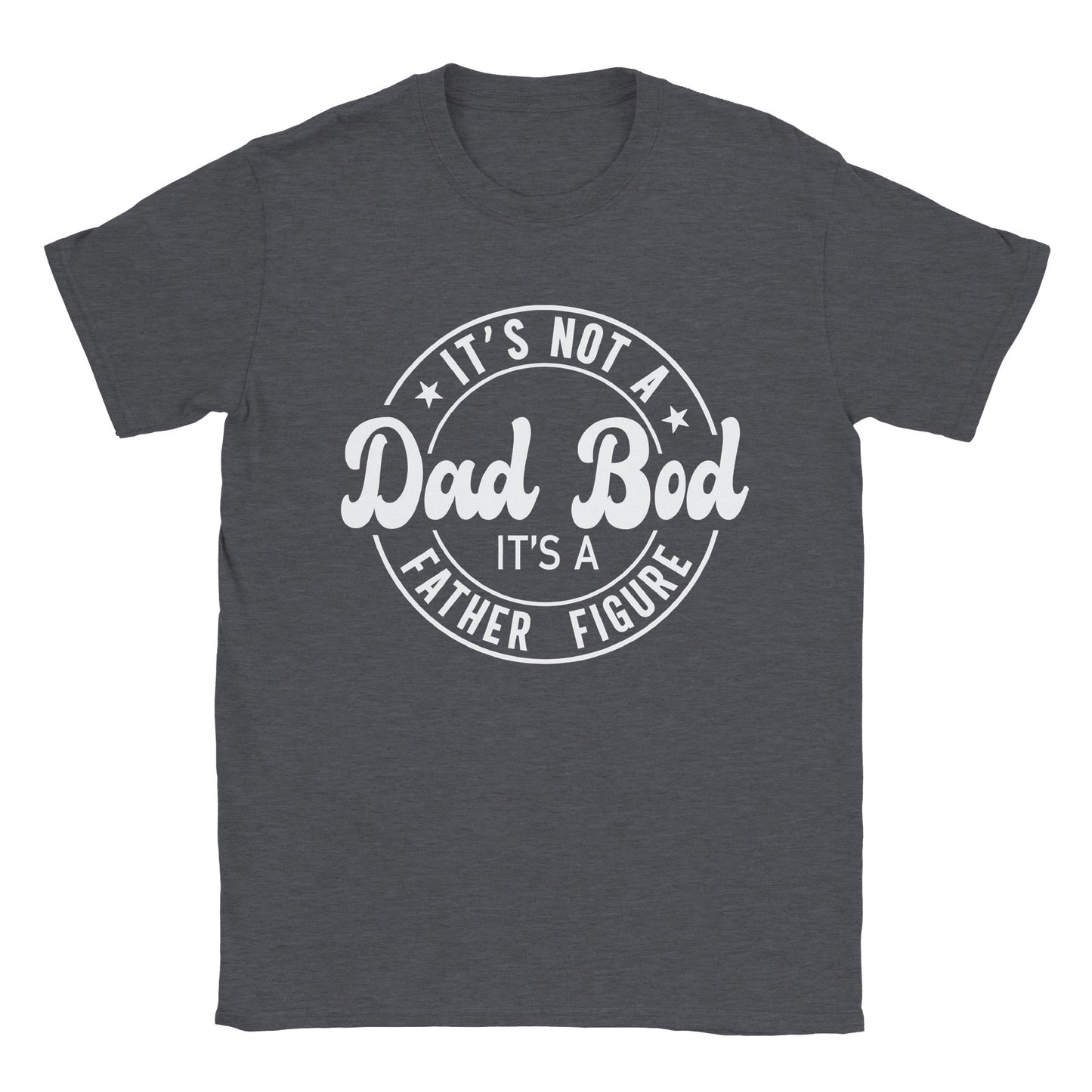 It's Not A Dad Bod... - Classic Unisex Crewneck T-shirt