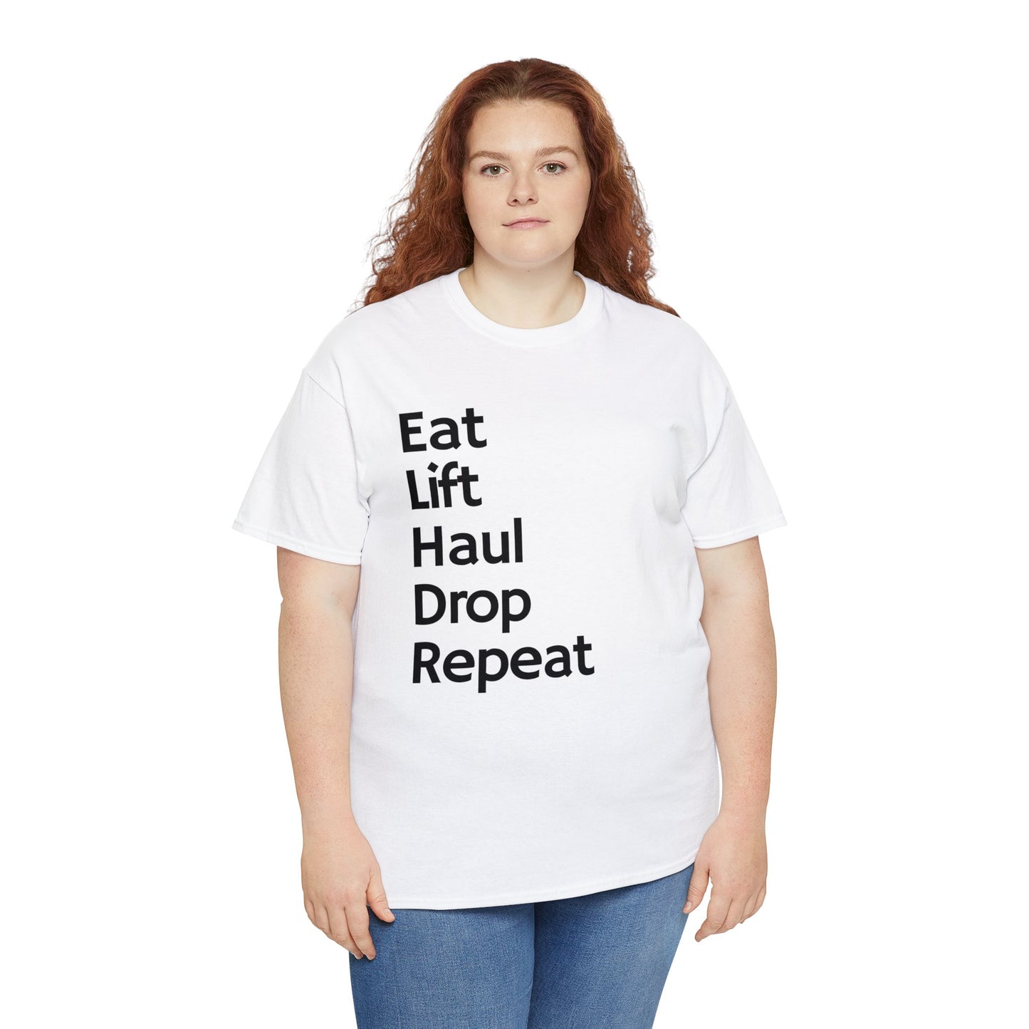 Eat Lift Haul Drop Repeat - Unisex Heavy Cotton Tee