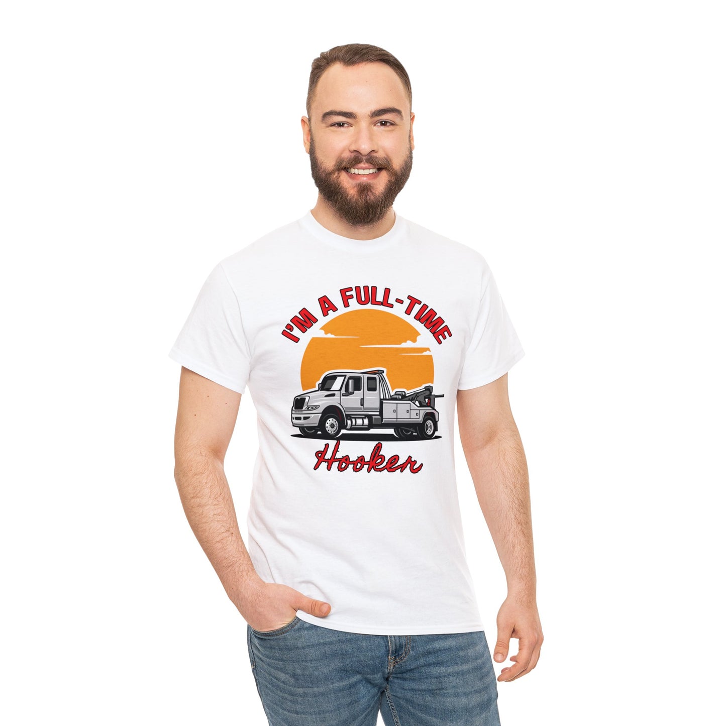 I'm a Full-time Hooker - Unisex Heavy Cotton Tee