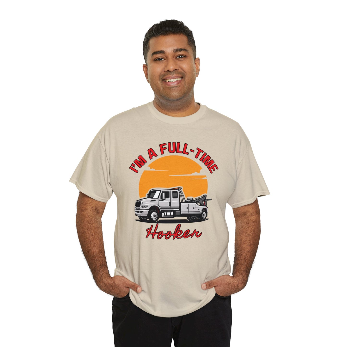 I'm a Full-time Hooker - Unisex Heavy Cotton Tee