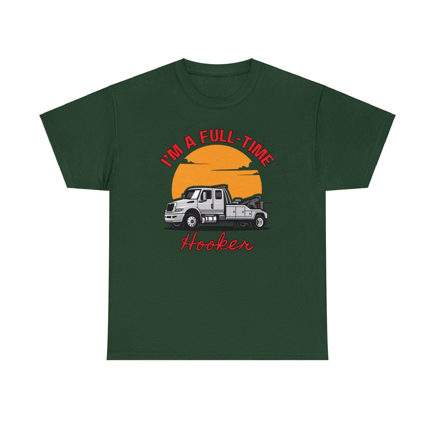 I'm a Full-time Hooker - Unisex Heavy Cotton Tee