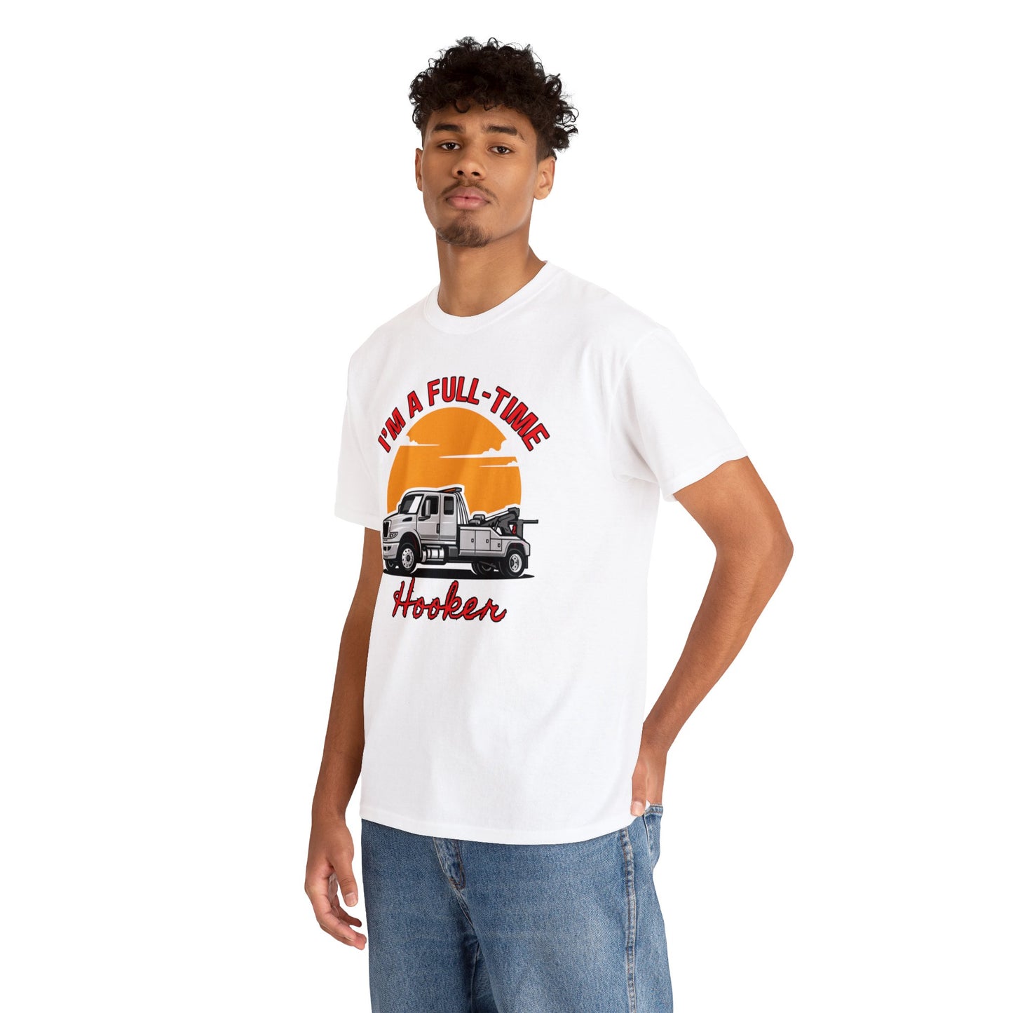 I'm a Full-time Hooker - Unisex Heavy Cotton Tee