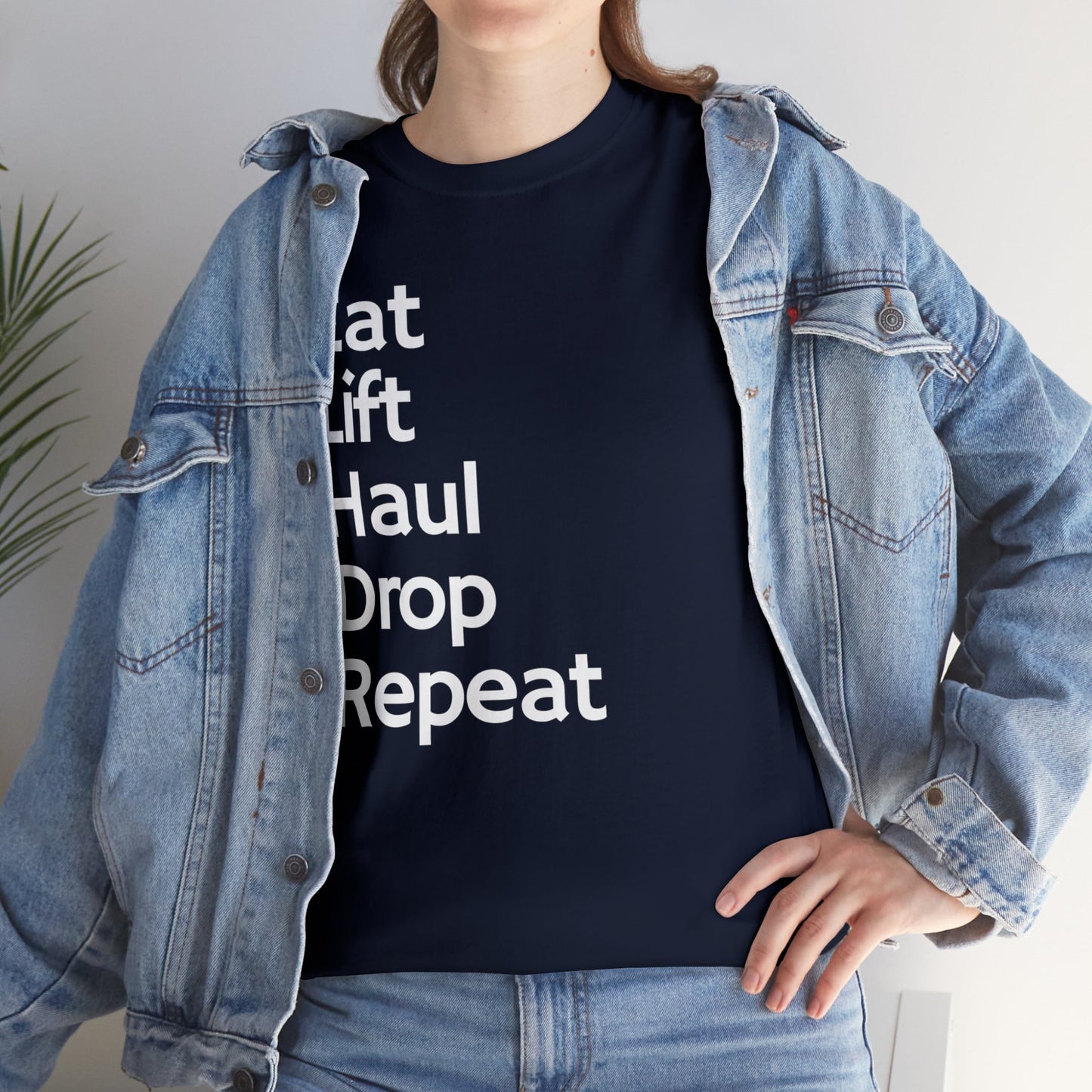 Eat Lift Haul Drop Repeat - Unisex Heavy Cotton Tee
