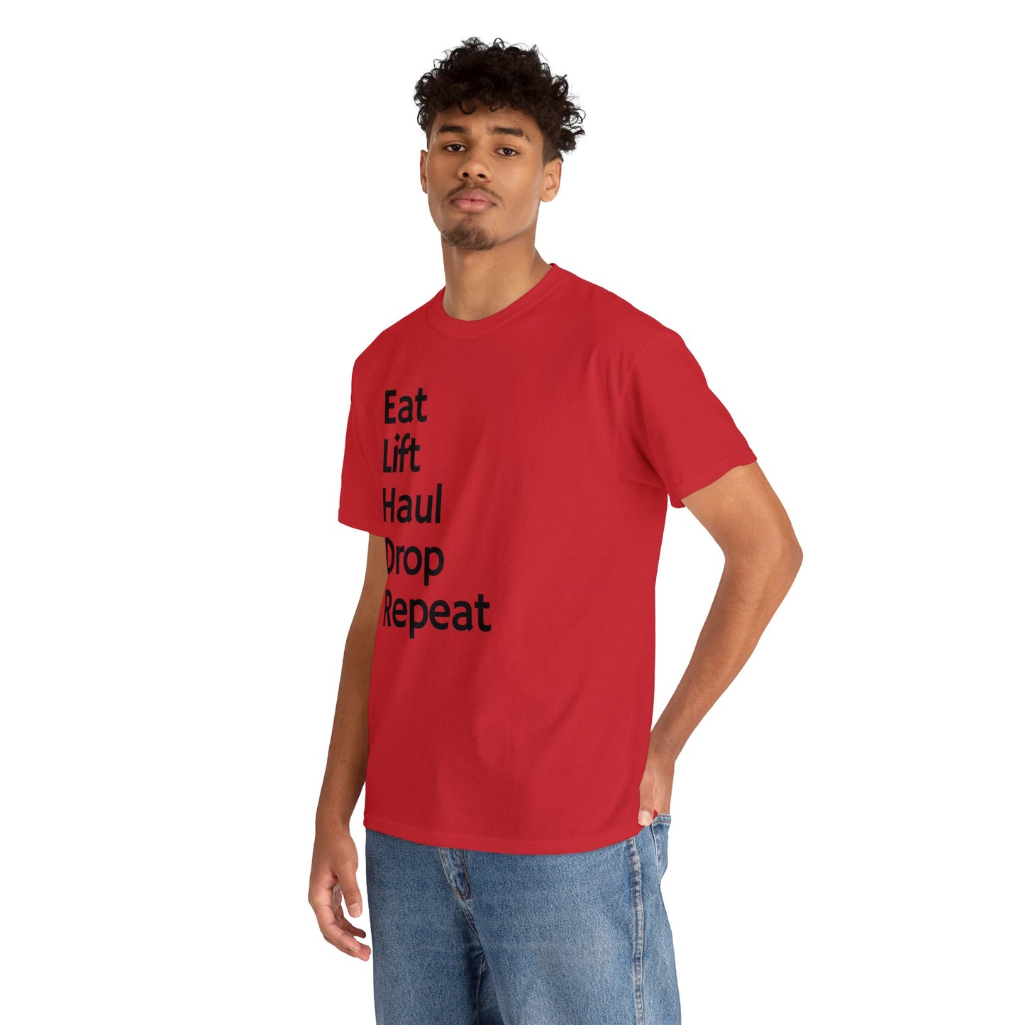 Eat Lift Haul Drop Repeat - Unisex Heavy Cotton Tee
