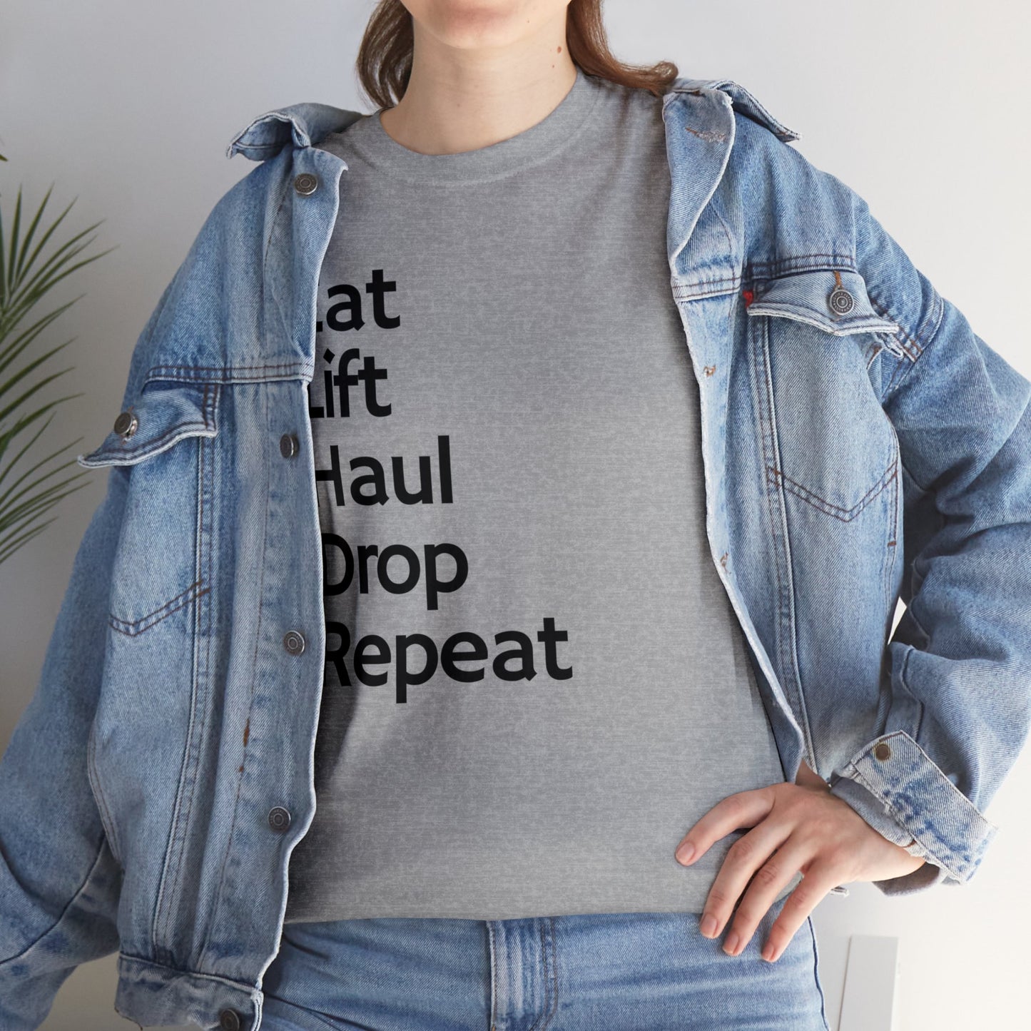 Eat Lift Haul Drop Repeat - Unisex Heavy Cotton Tee