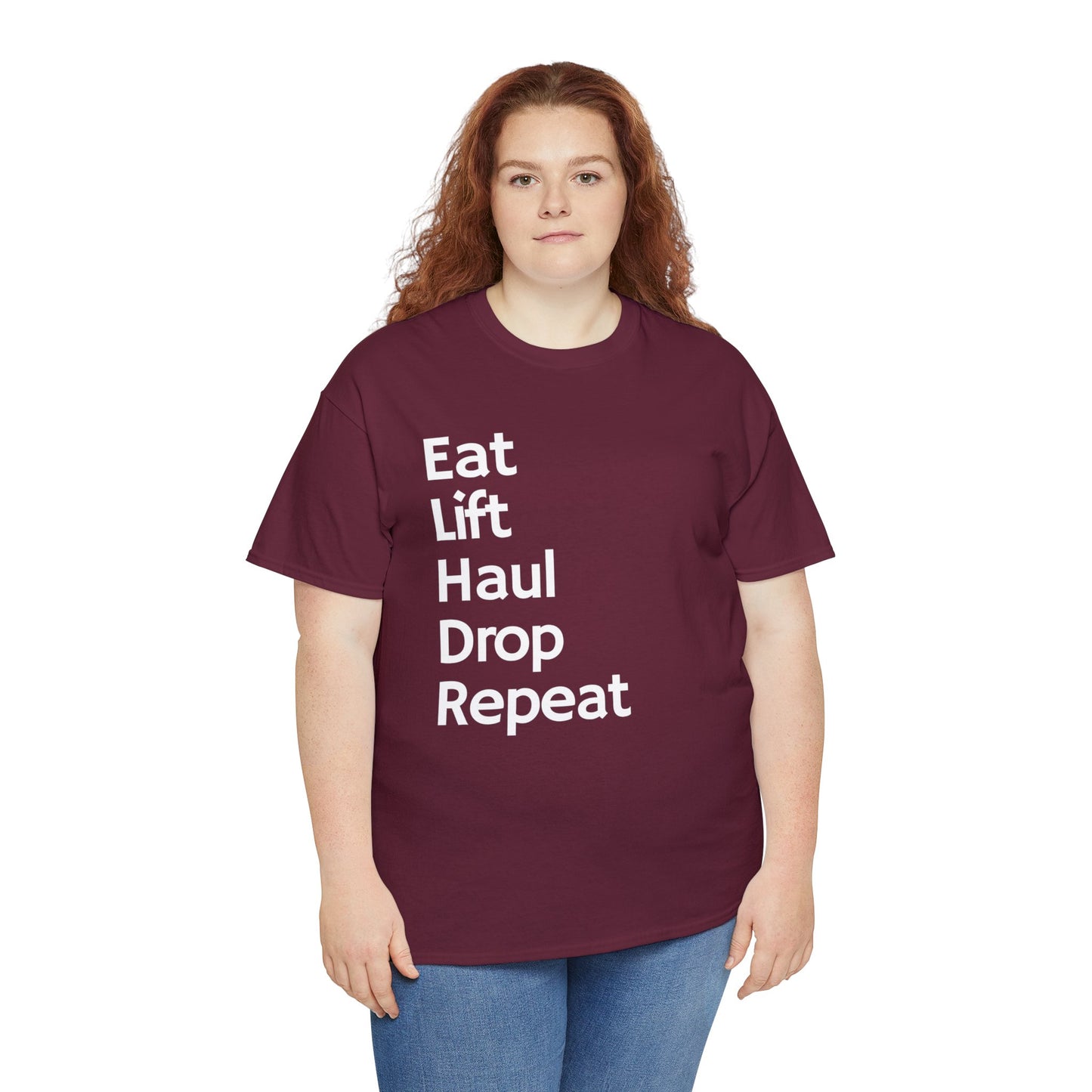 Eat Lift Haul Drop Repeat - Unisex Heavy Cotton Tee