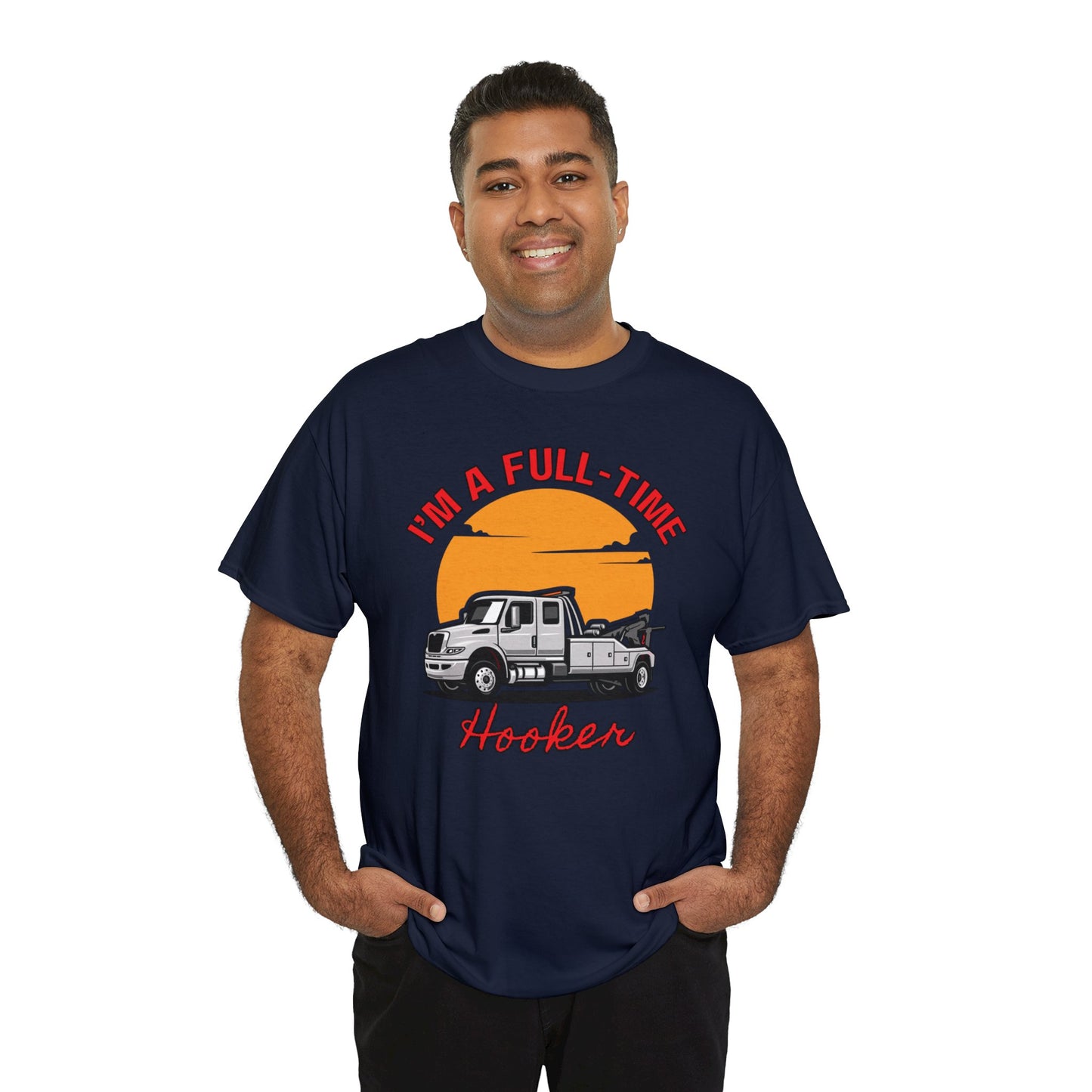 I'm a Full-time Hooker - Unisex Heavy Cotton Tee