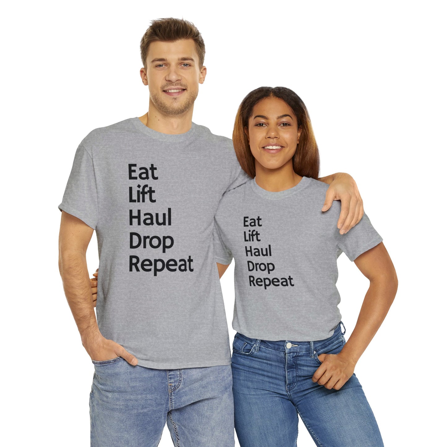 Eat Lift Haul Drop Repeat - Unisex Heavy Cotton Tee