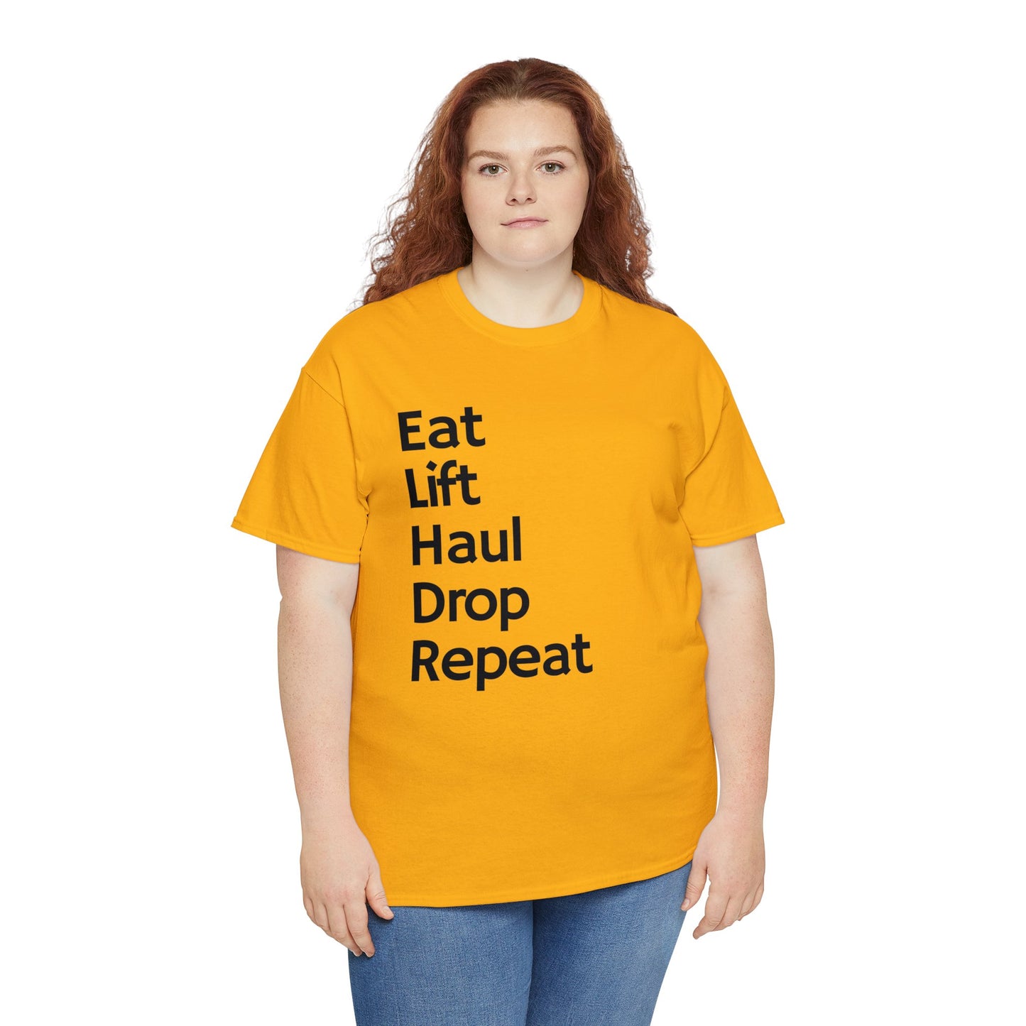 Eat Lift Haul Drop Repeat - Unisex Heavy Cotton Tee