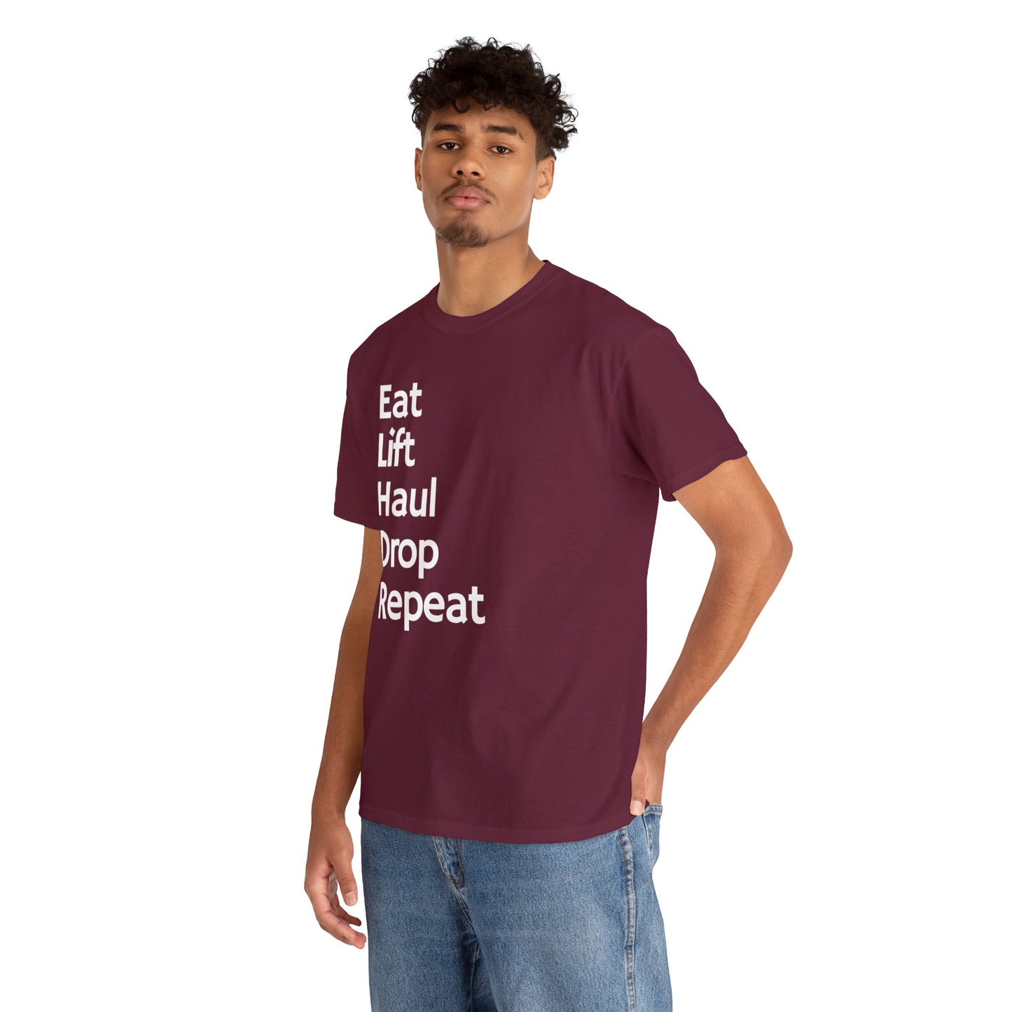 Eat Lift Haul Drop Repeat - Unisex Heavy Cotton Tee