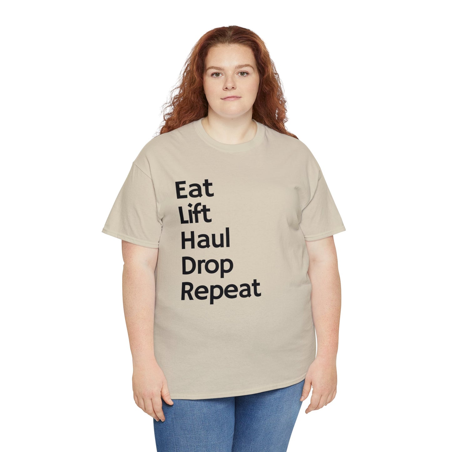 Eat Lift Haul Drop Repeat - Unisex Heavy Cotton Tee
