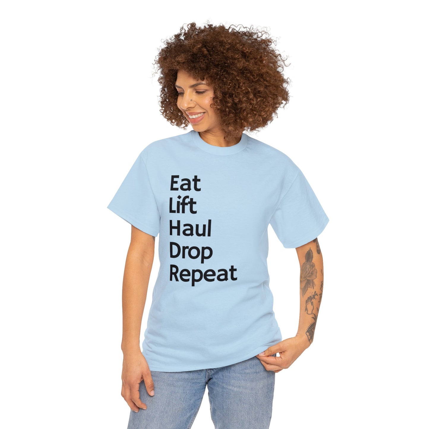 Eat Lift Haul Drop Repeat - Unisex Heavy Cotton Tee