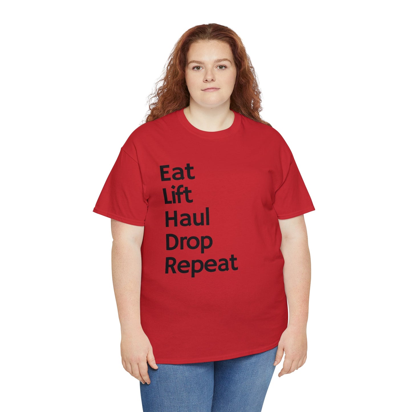 Eat Lift Haul Drop Repeat - Unisex Heavy Cotton Tee