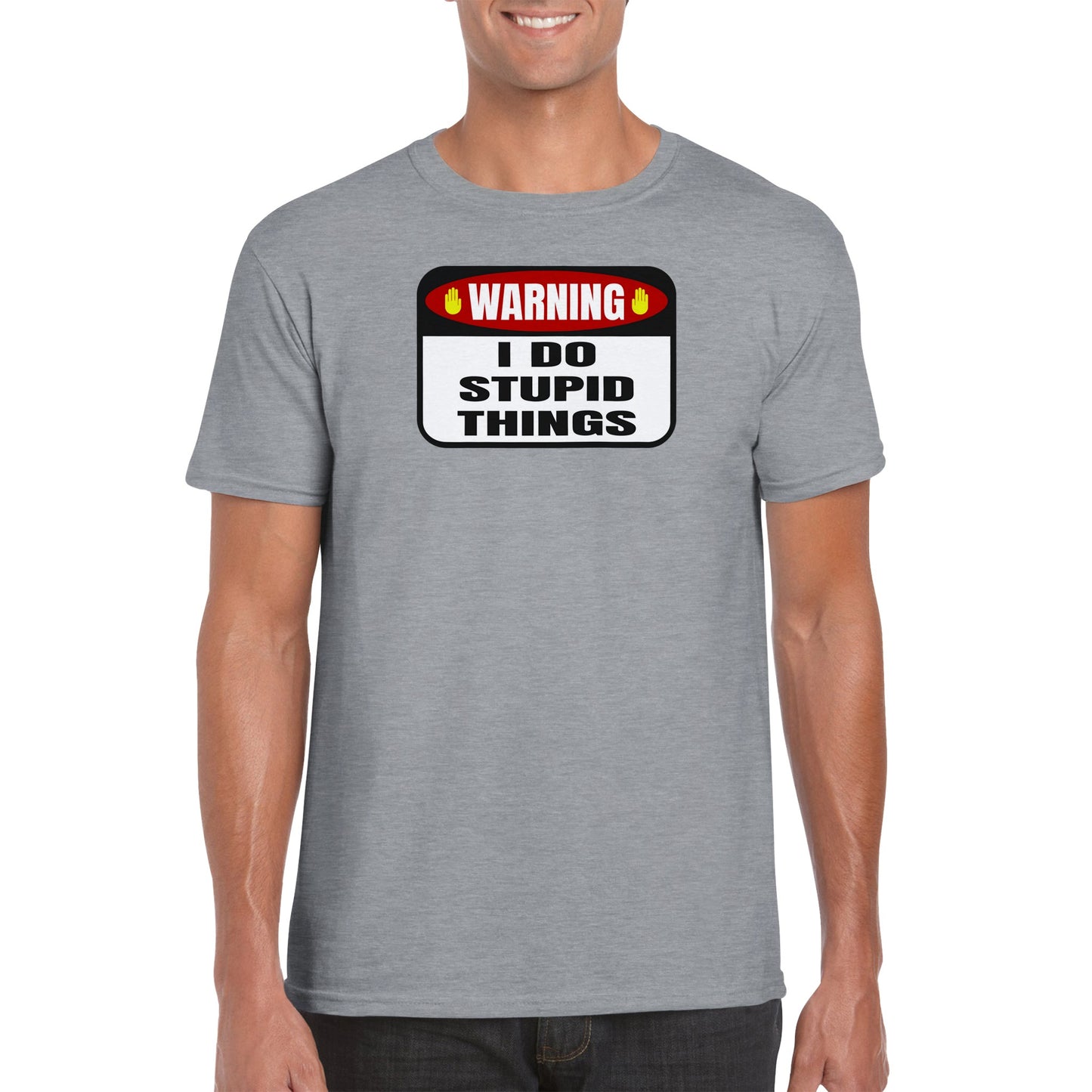 Warning I Do Stupid Things - Classic Unisex Crewneck T-shirt