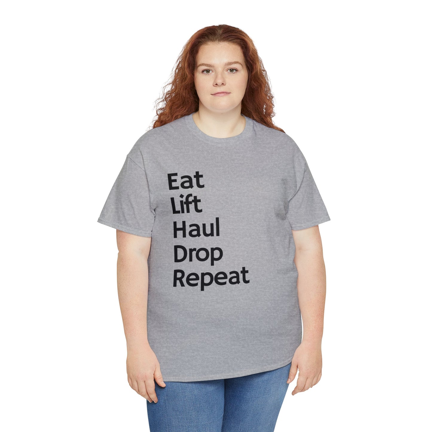 Eat Lift Haul Drop Repeat - Unisex Heavy Cotton Tee
