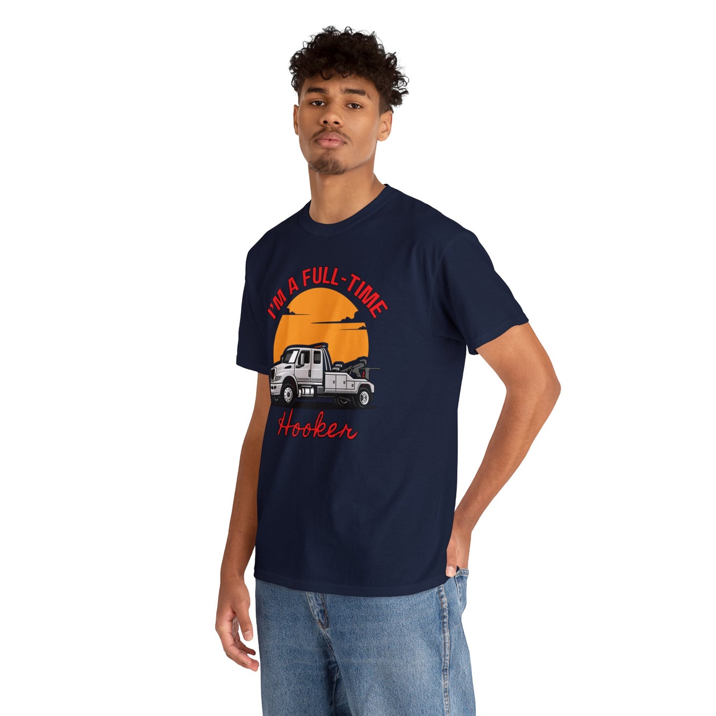 I'm a Full-time Hooker - Unisex Heavy Cotton Tee