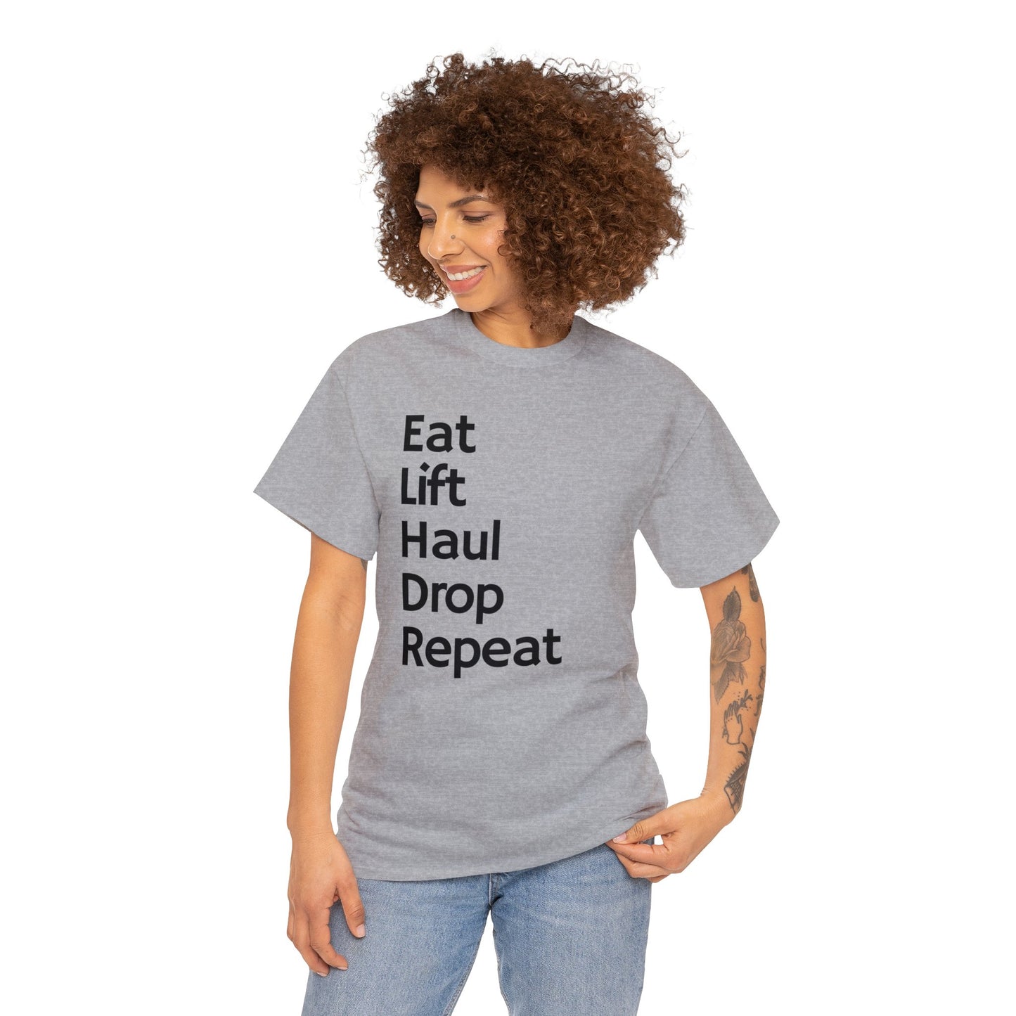 Eat Lift Haul Drop Repeat - Unisex Heavy Cotton Tee
