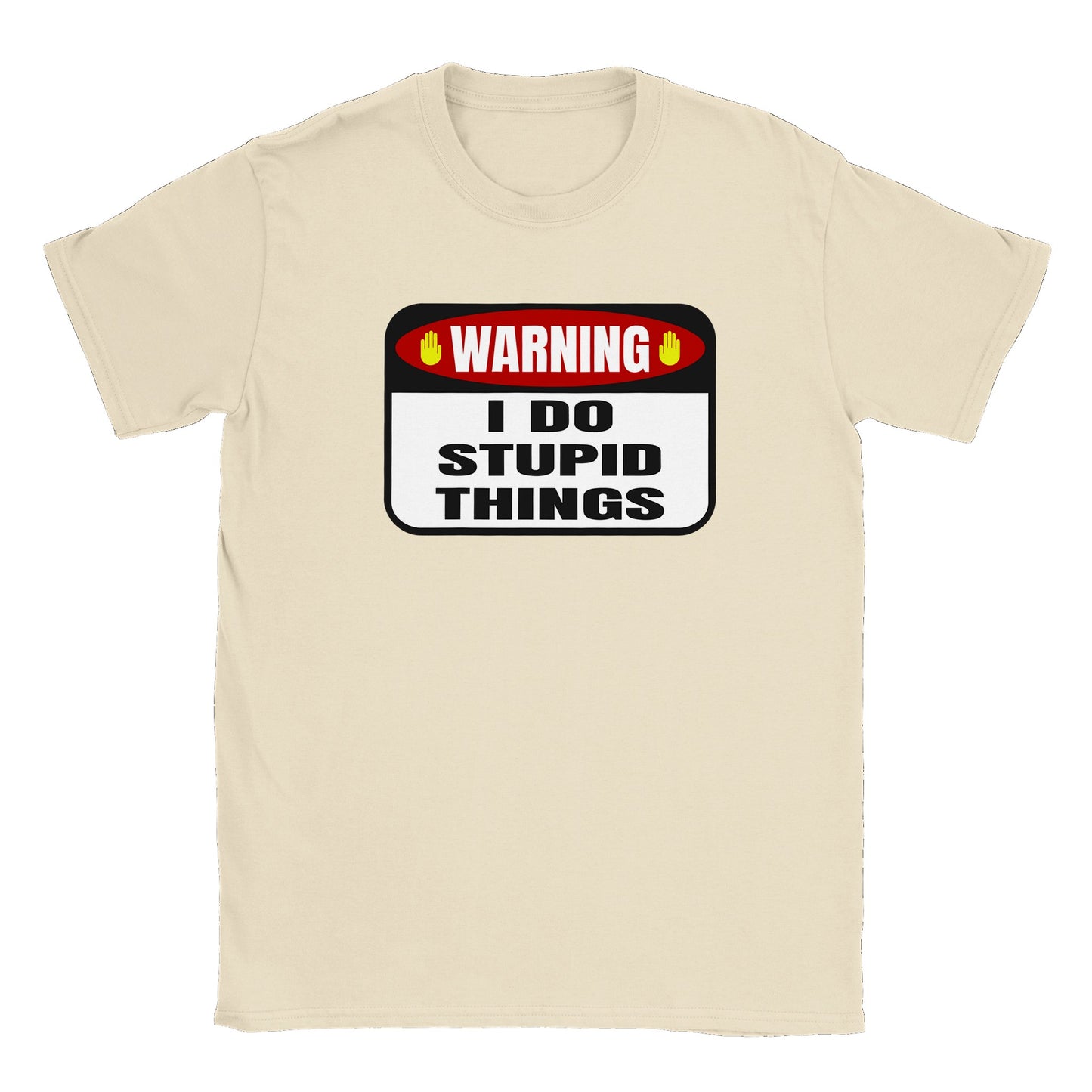 Warning I Do Stupid Things - Classic Unisex Crewneck T-shirt