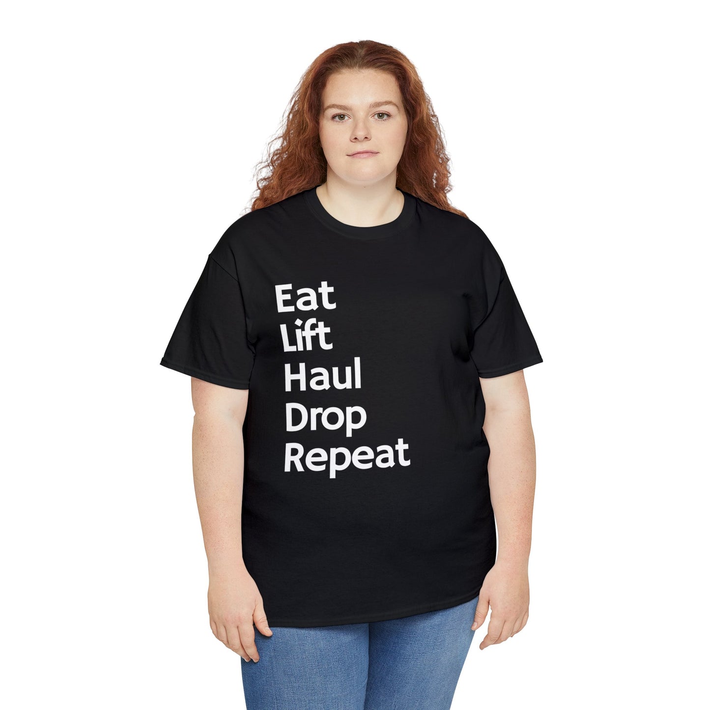 Eat Lift Haul Drop Repeat - Unisex Heavy Cotton Tee