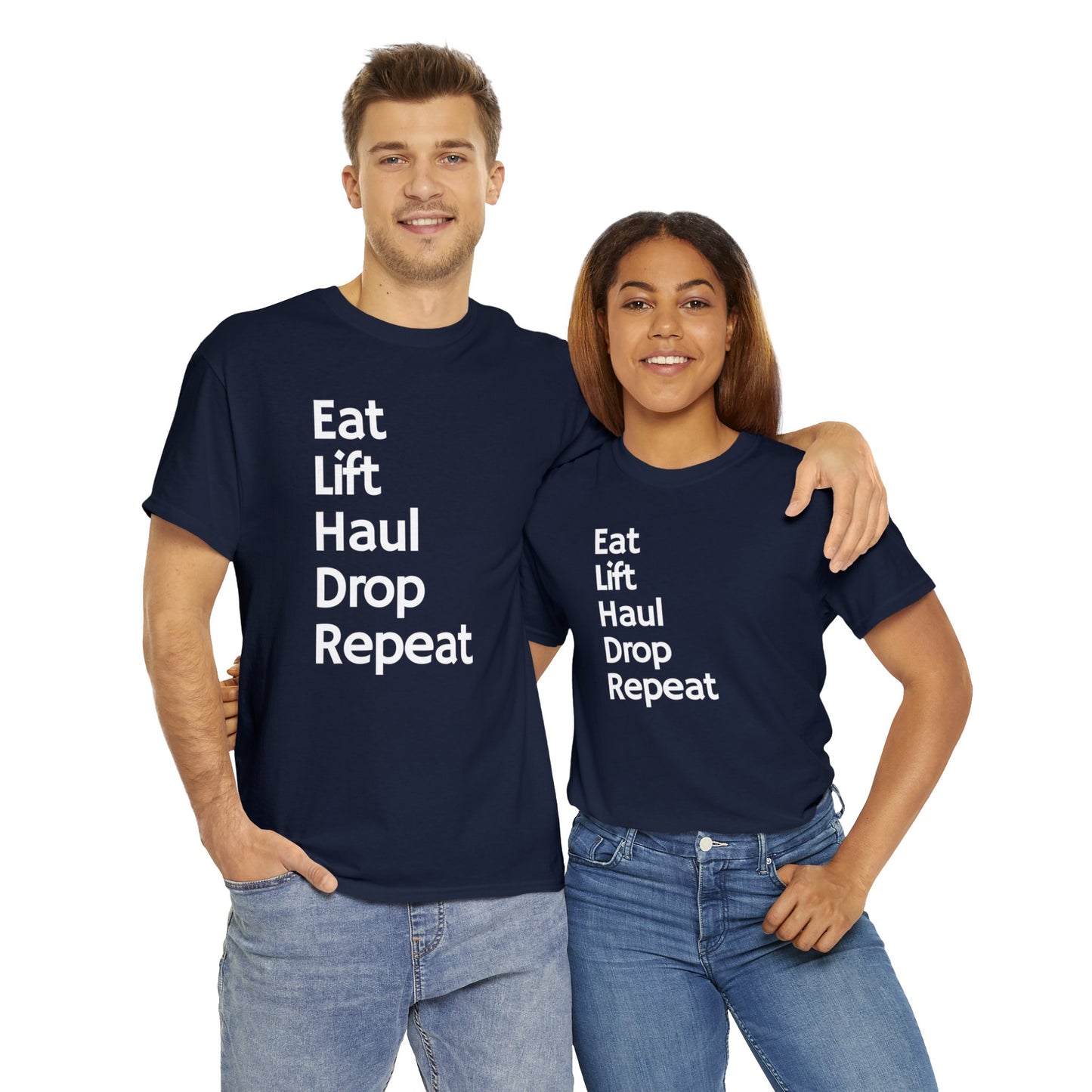 Eat Lift Haul Drop Repeat - Unisex Heavy Cotton Tee