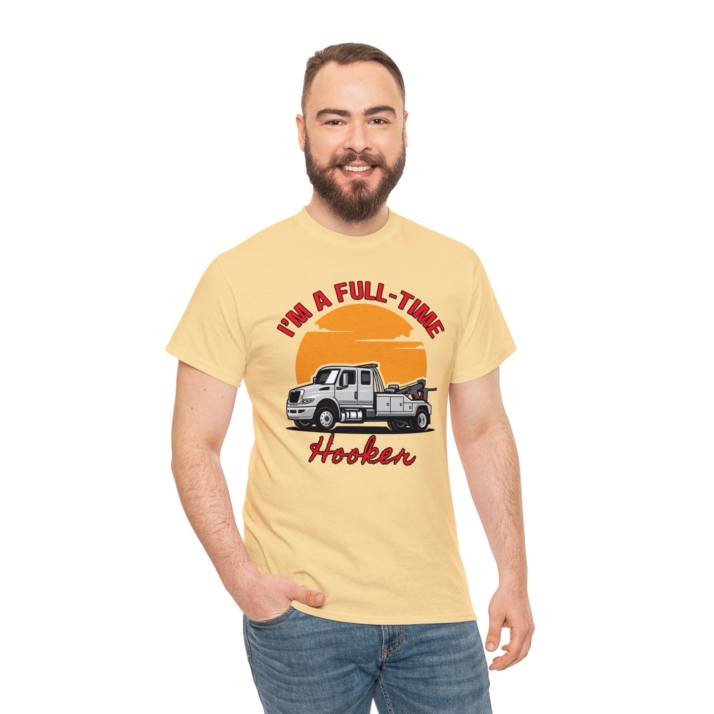 I'm a Full-time Hooker - Unisex Heavy Cotton Tee