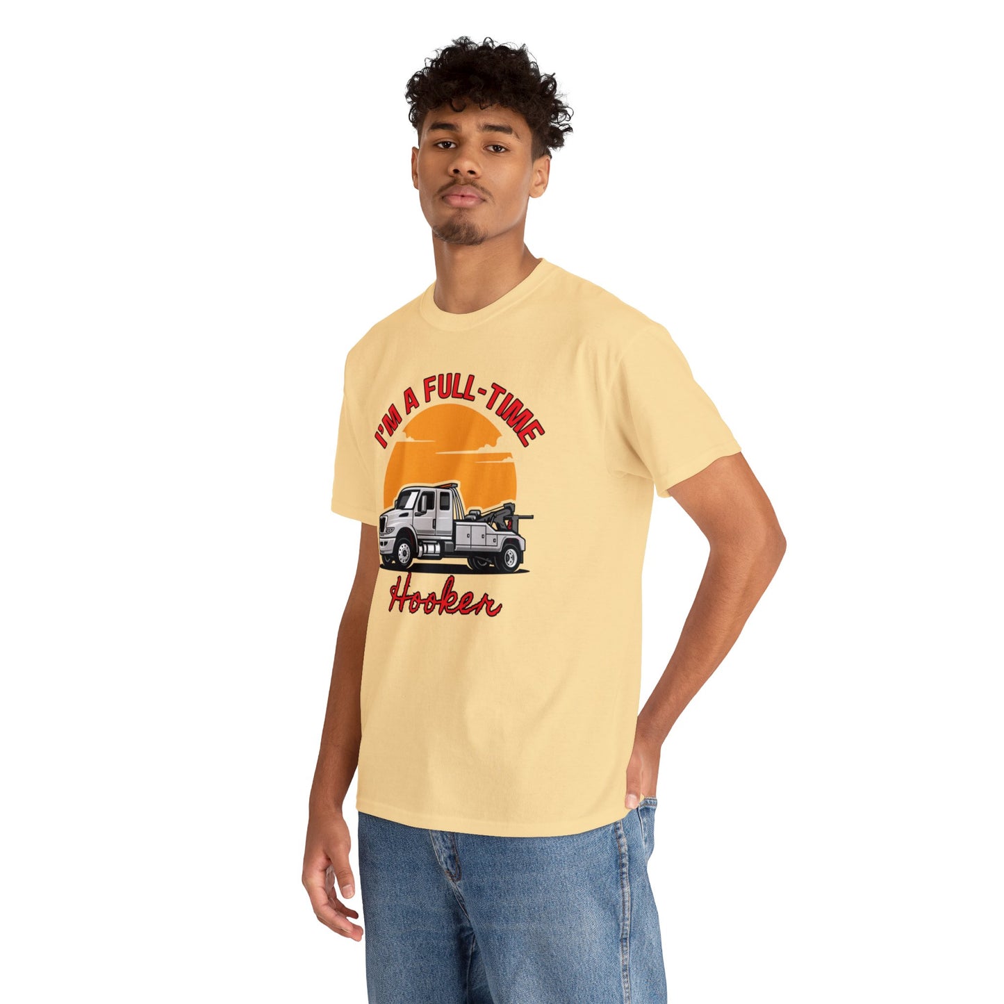 I'm a Full-time Hooker - Unisex Heavy Cotton Tee