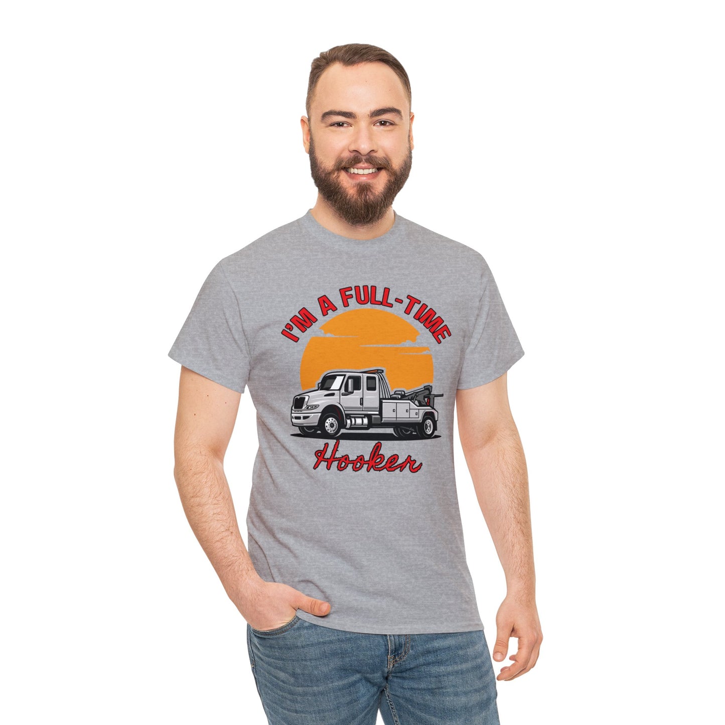 I'm a Full-time Hooker - Unisex Heavy Cotton Tee