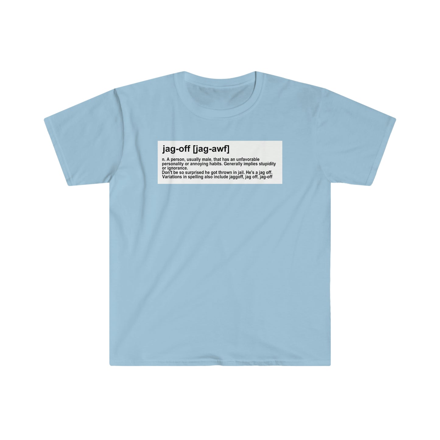 Jagoff definition T-shirt - Unisex Softstyle T-Shirt