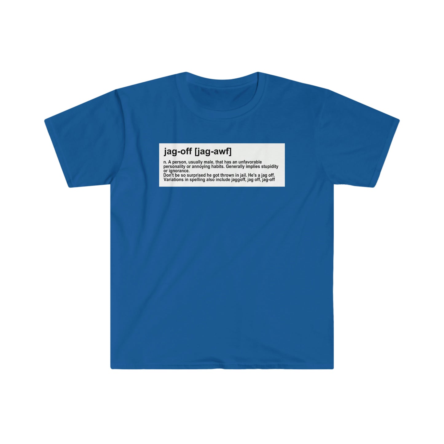 Jagoff definition T-shirt - Unisex Softstyle T-Shirt