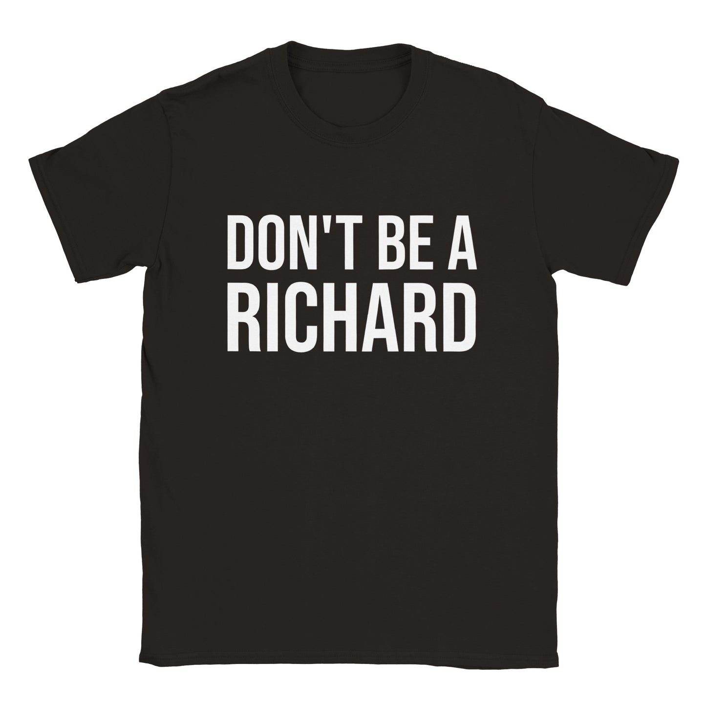 Don't Be A Richard - Classic Unisex Crewneck T-shirt