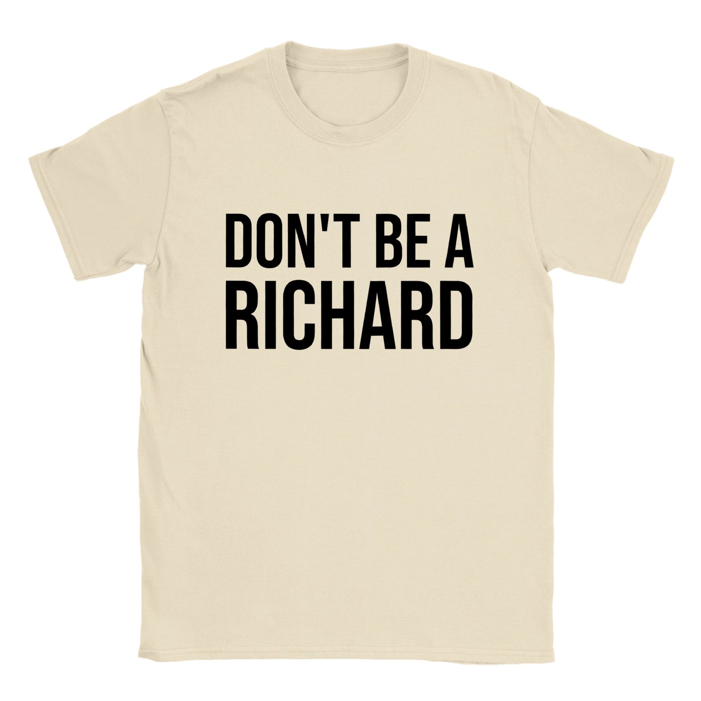 Don't Be A Richard - Classic Unisex Crewneck T-shirt