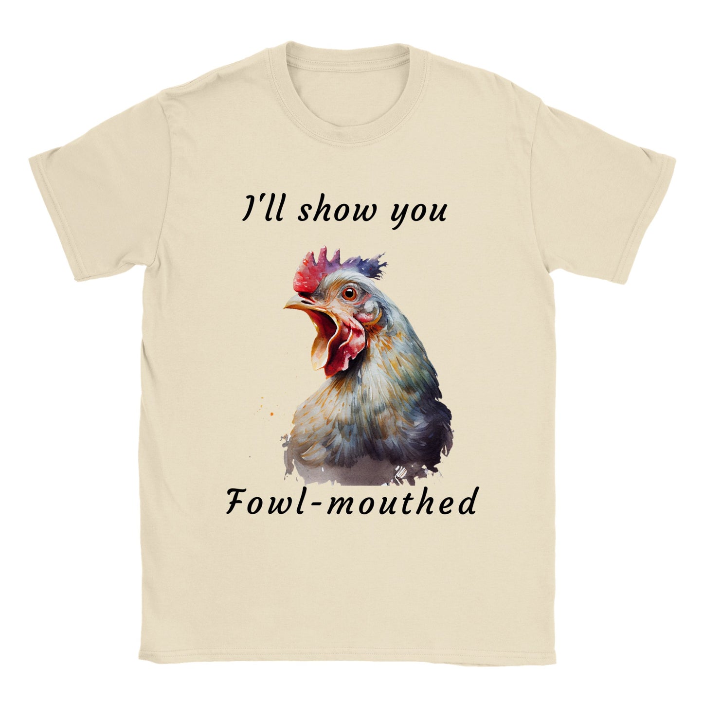 I'll Show You Fowl-Mouthed - Classic Unisex Crewneck T-shirt