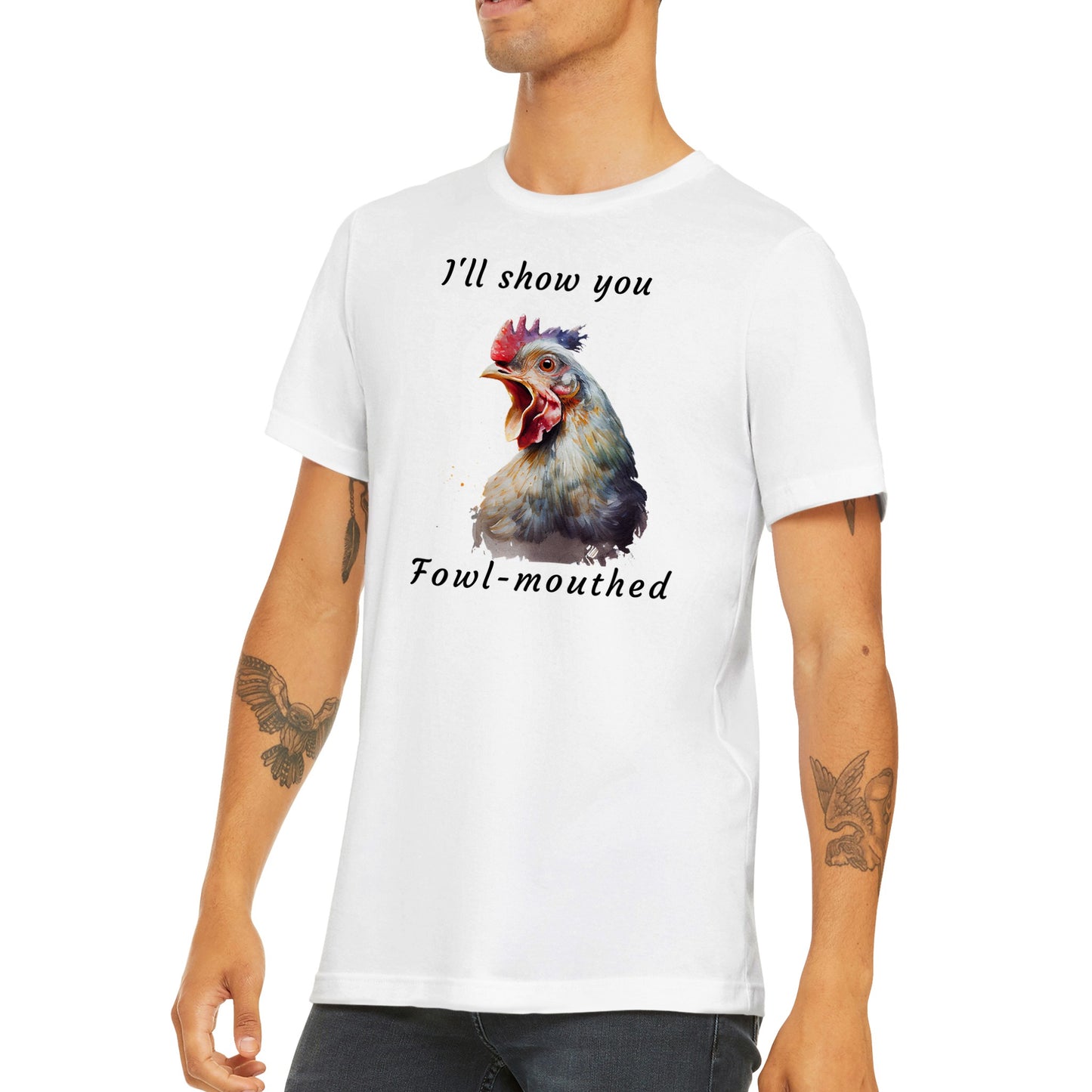 I'll Show You Fowl-Mouthed - Classic Unisex Crewneck T-shirt