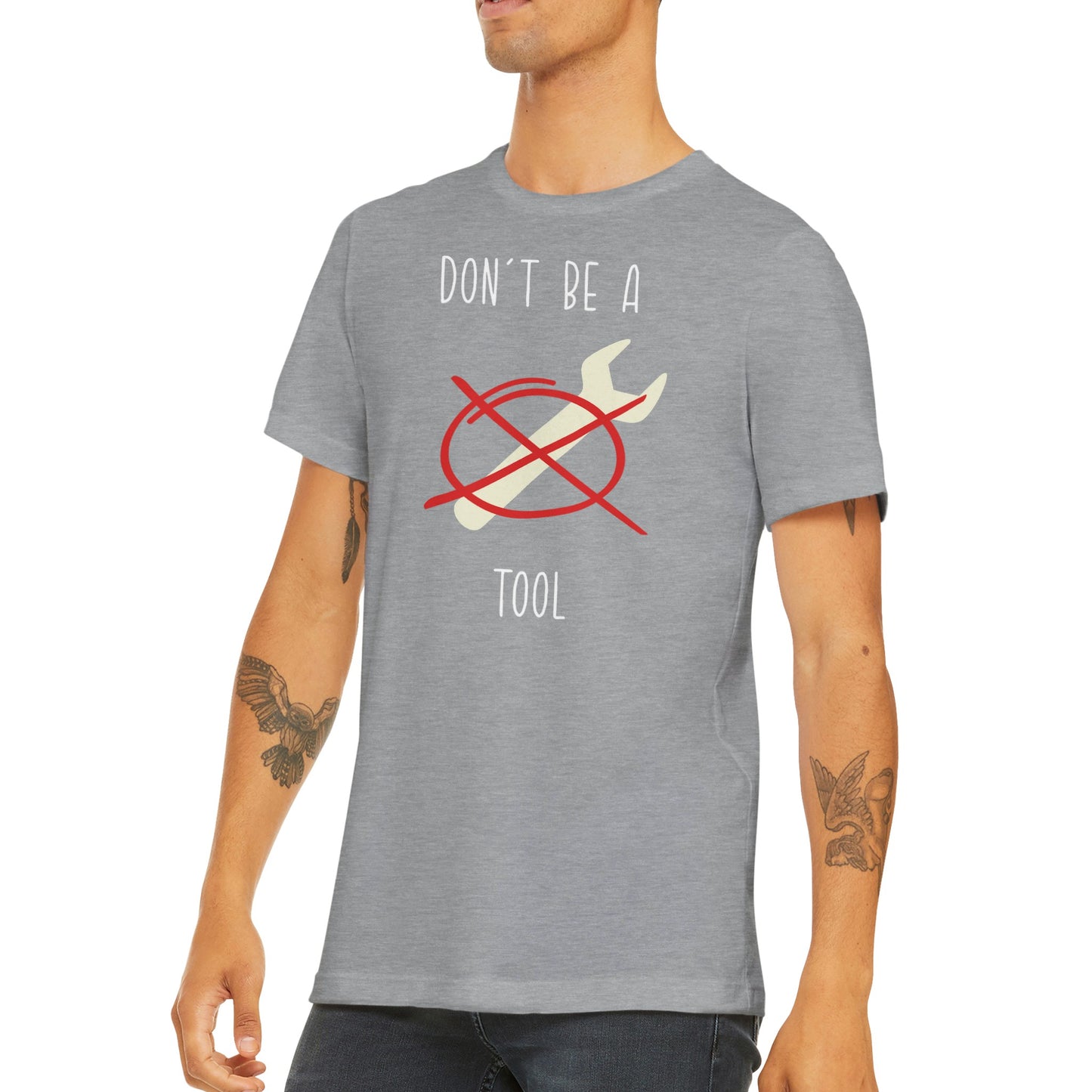Don't Be A Tool - Classic Unisex Crewneck T-shirt