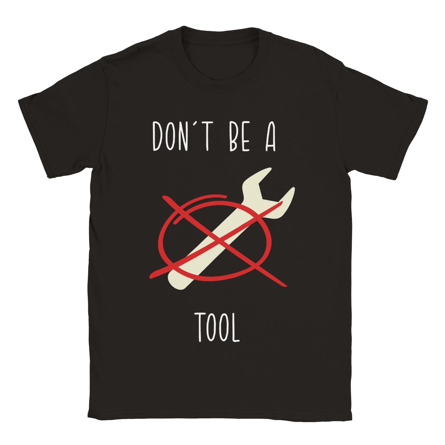 Don't Be A Tool - Classic Unisex Crewneck T-shirt