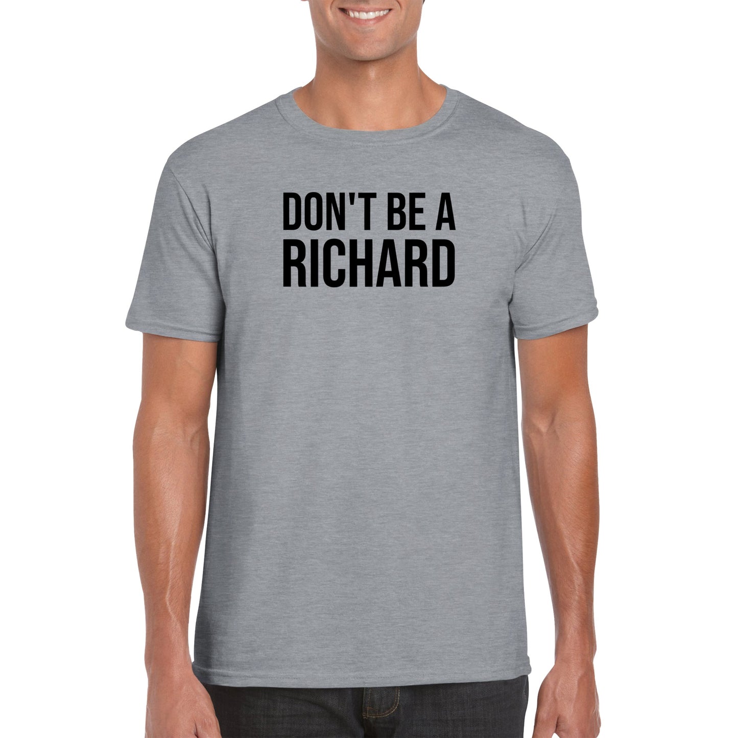 Don't Be A Richard - Classic Unisex Crewneck T-shirt