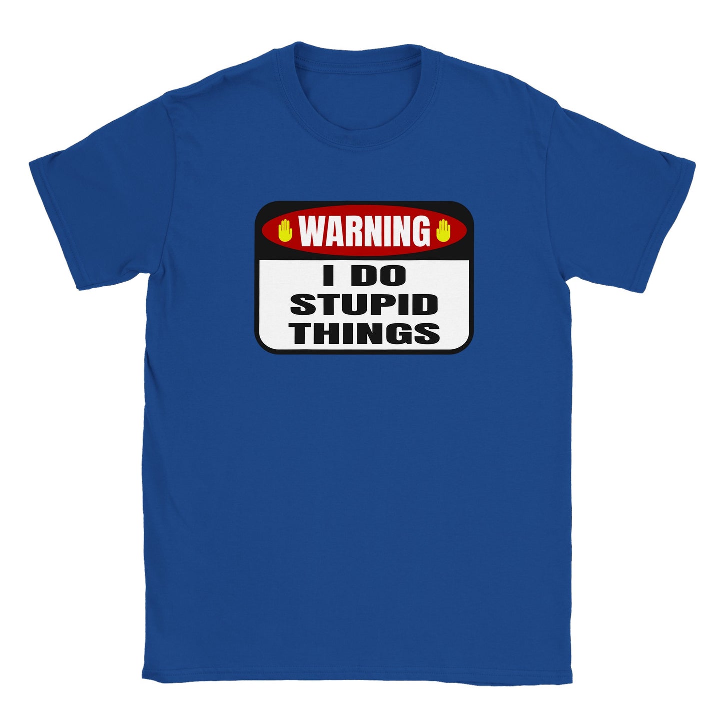 Warning I Do Stupid Things - Classic Unisex Crewneck T-shirt