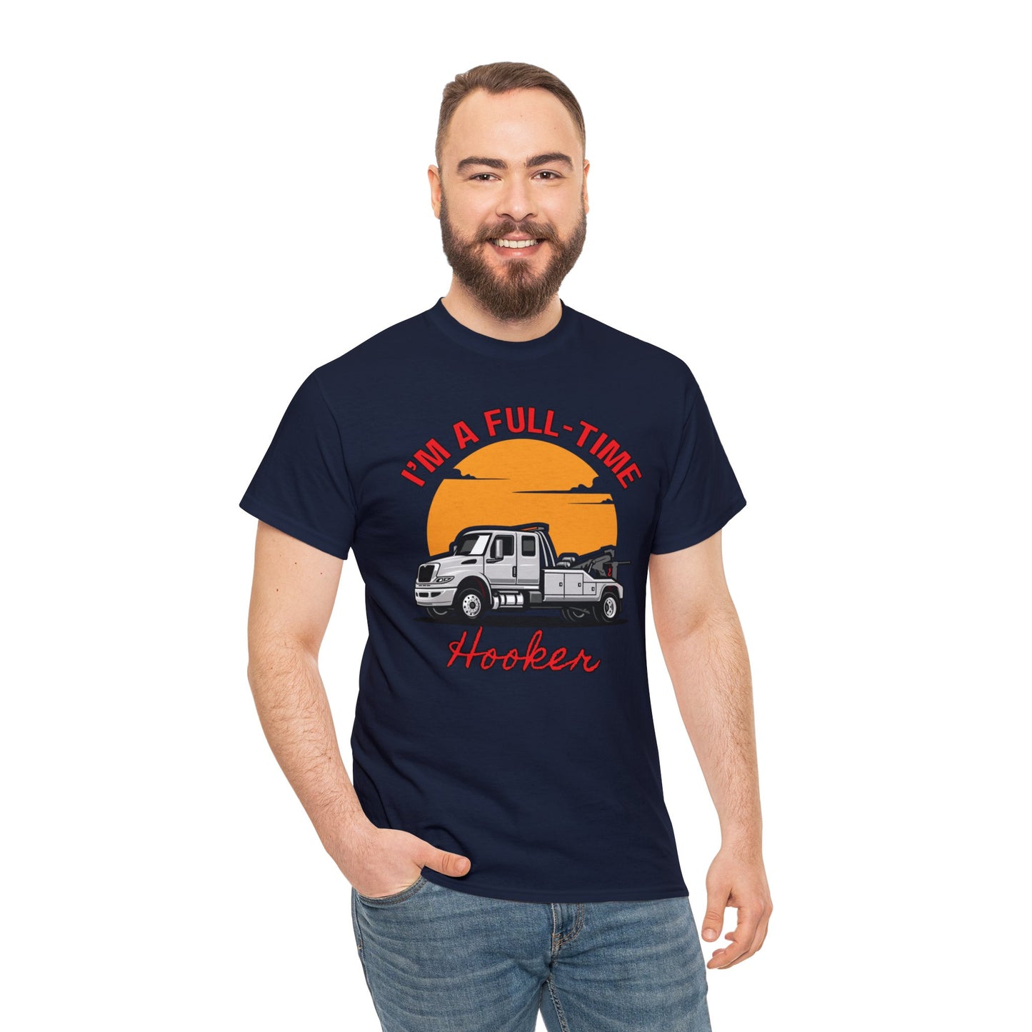 I'm a Full-time Hooker - Unisex Heavy Cotton Tee