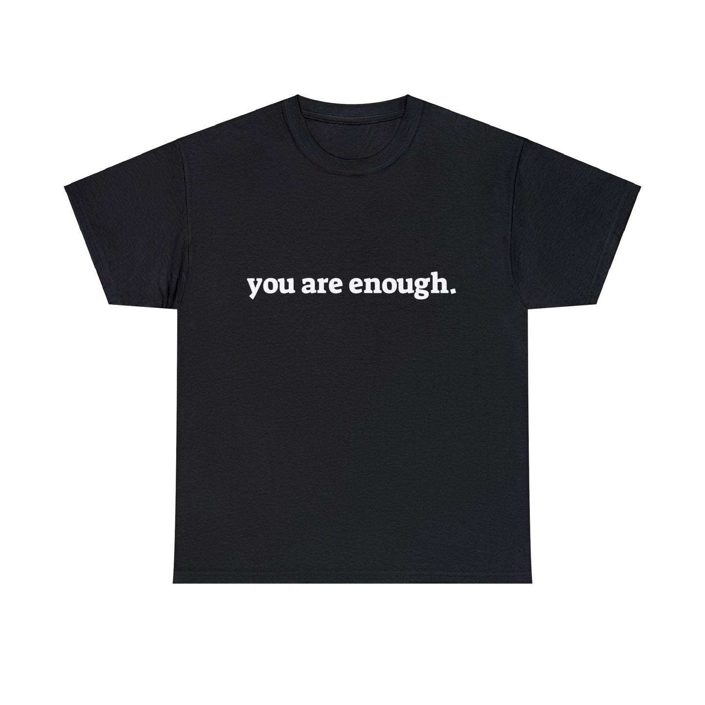 you are enough -  Unisex Heavy Cotton Tee