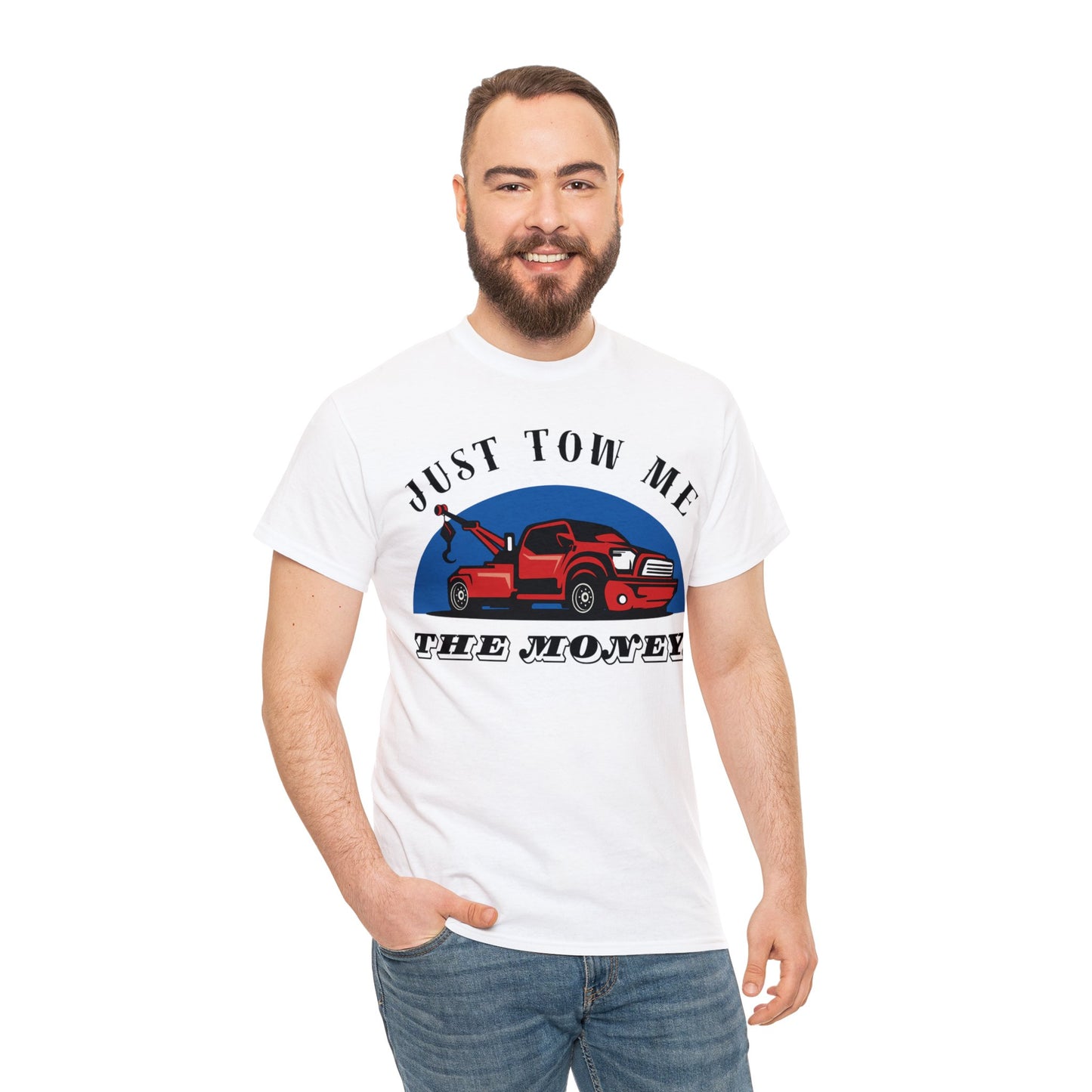 Just Tow me the money - Unisex Heavy Cotton Tee