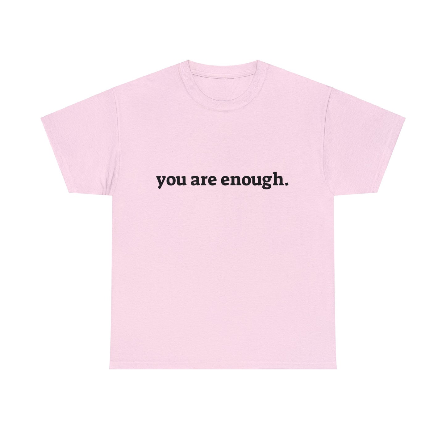 you are enough -  Unisex Heavy Cotton Tee