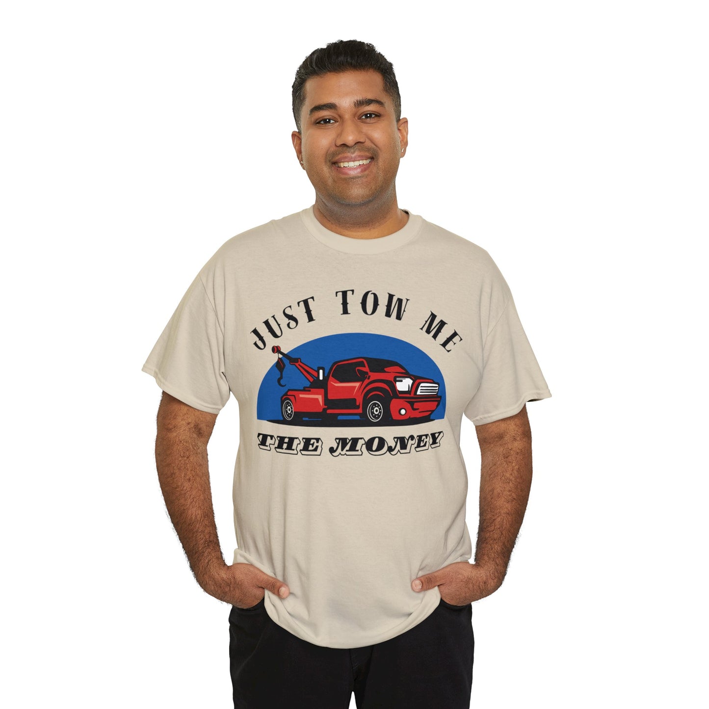 Just Tow me the money - Unisex Heavy Cotton Tee