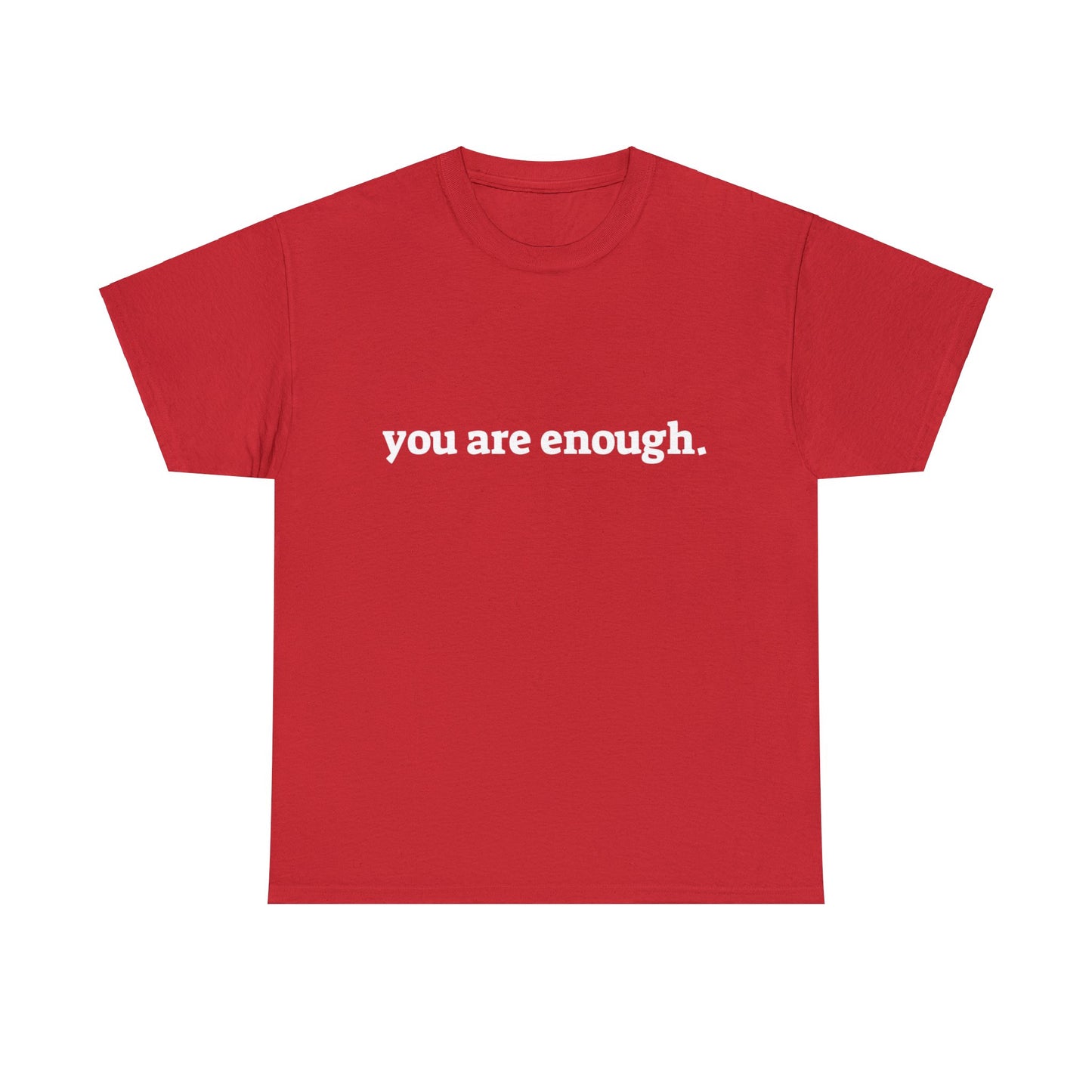 you are enough -  Unisex Heavy Cotton Tee