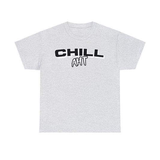 Chill Aht - Unisex Heavy Cotton Tee