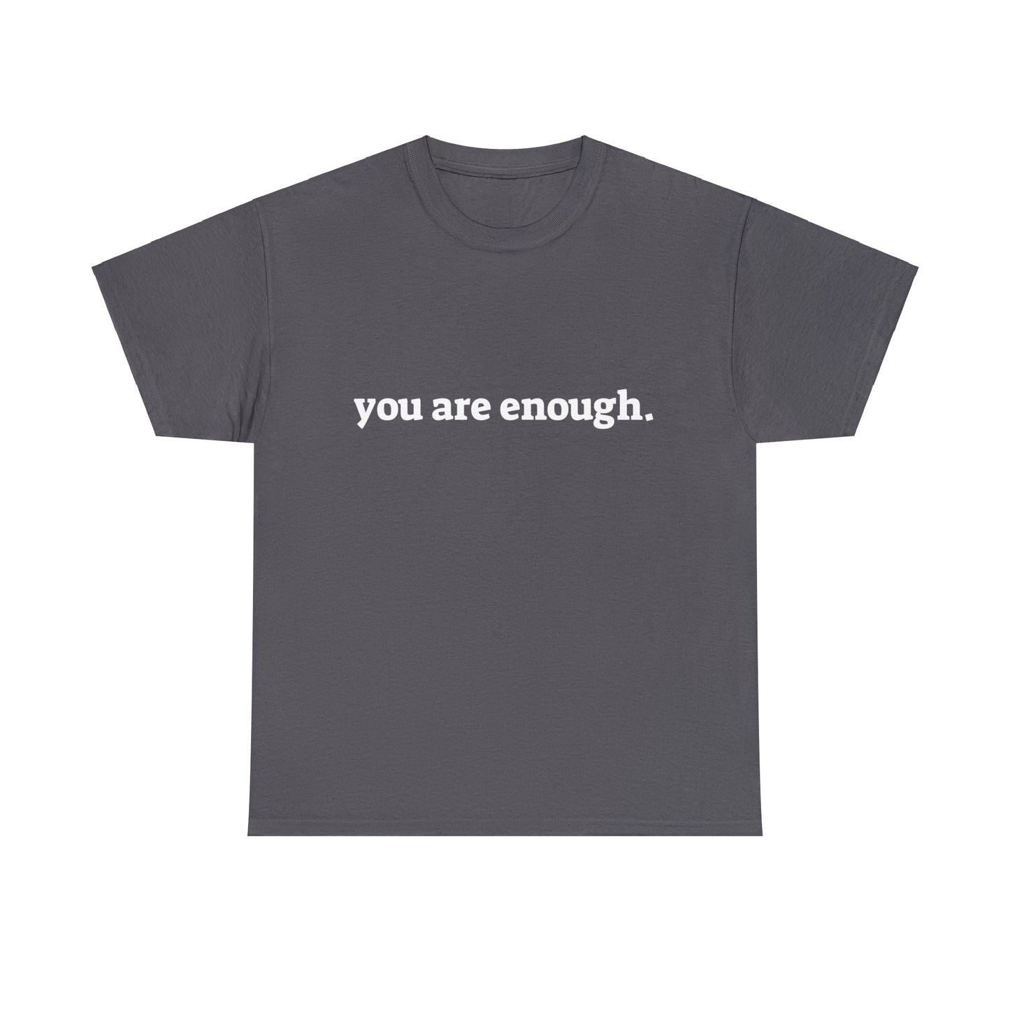 you are enough -  Unisex Heavy Cotton Tee