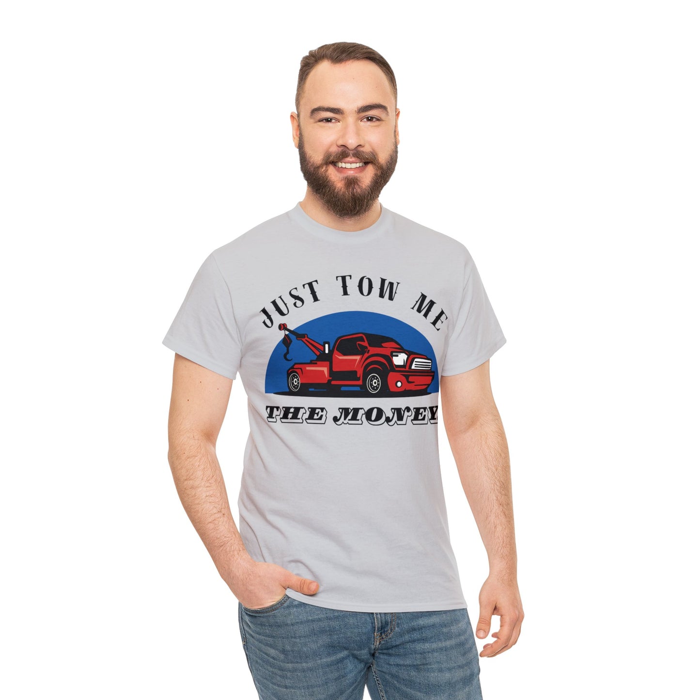 Just Tow me the money - Unisex Heavy Cotton Tee