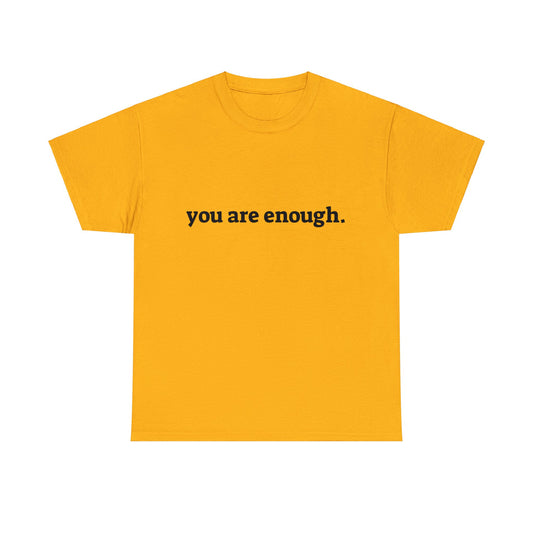 you are enough -  Unisex Heavy Cotton Tee