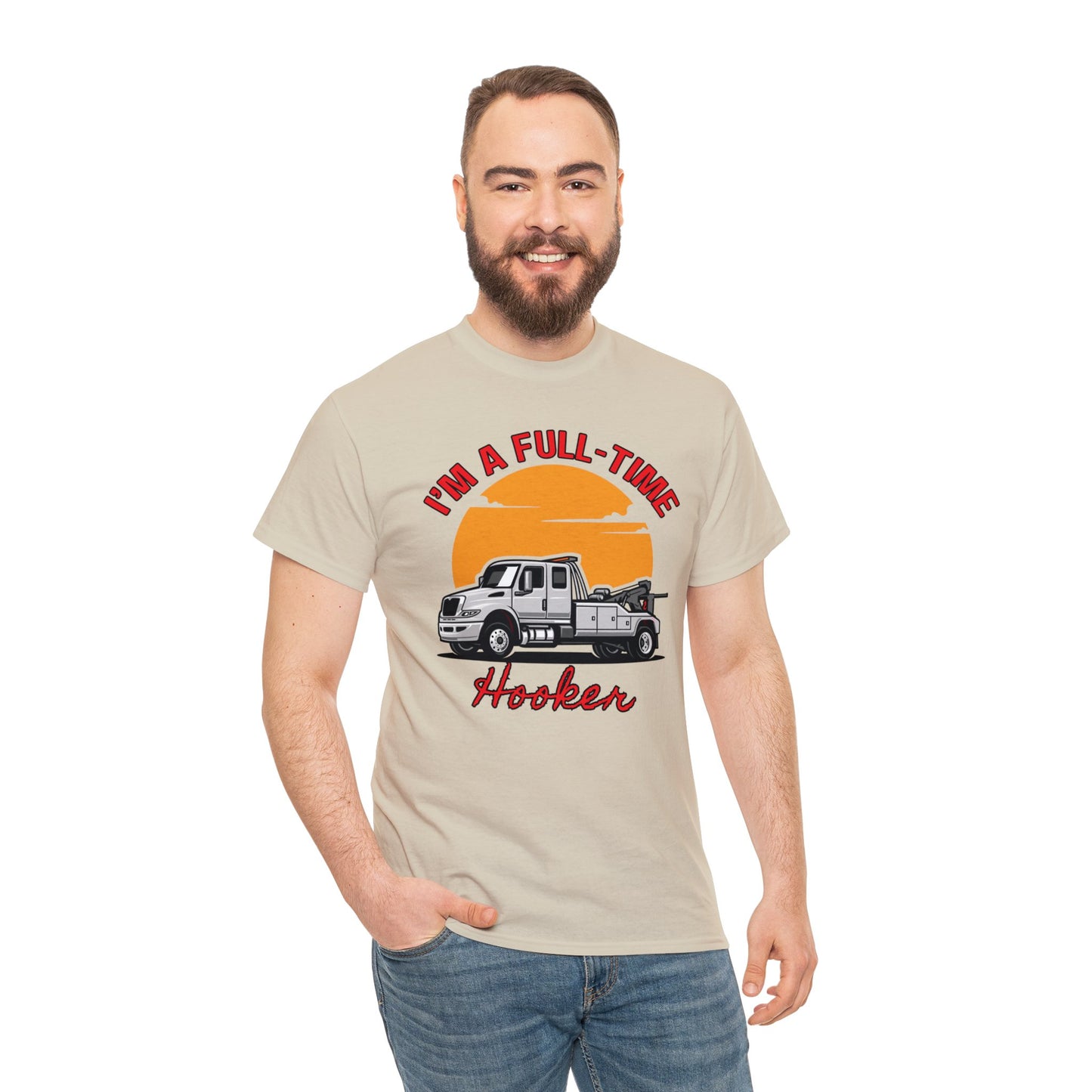 I'm a Full-time Hooker - Unisex Heavy Cotton Tee
