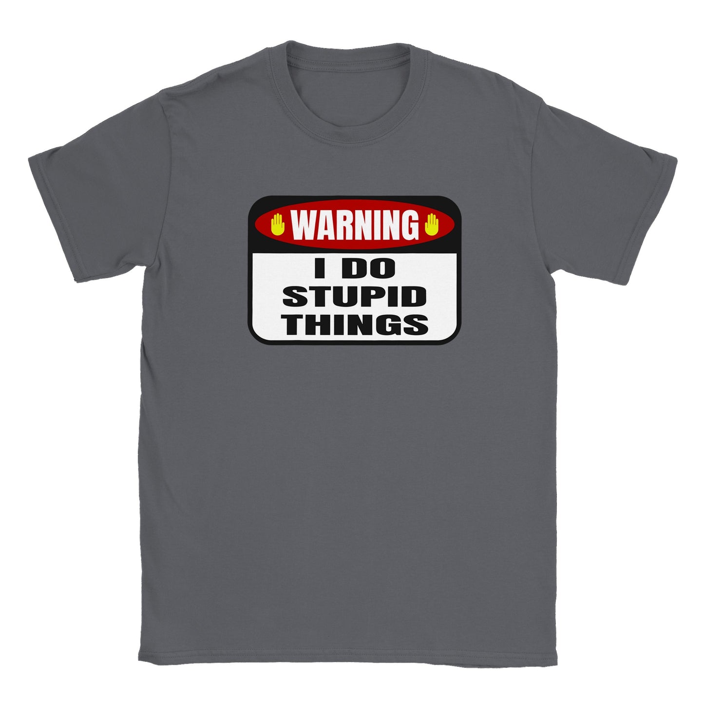 Warning I Do Stupid Things - Classic Unisex Crewneck T-shirt