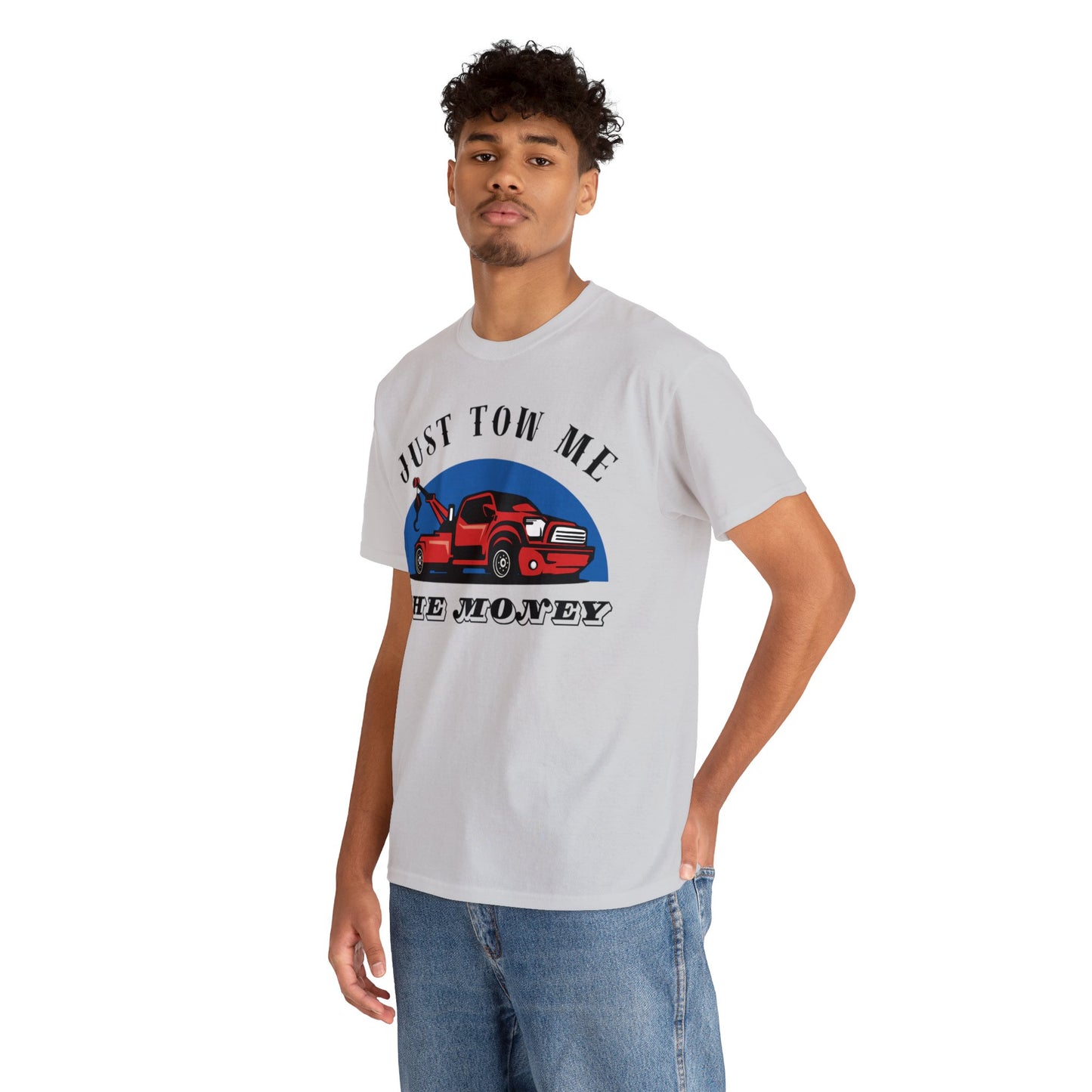 Just Tow me the money - Unisex Heavy Cotton Tee